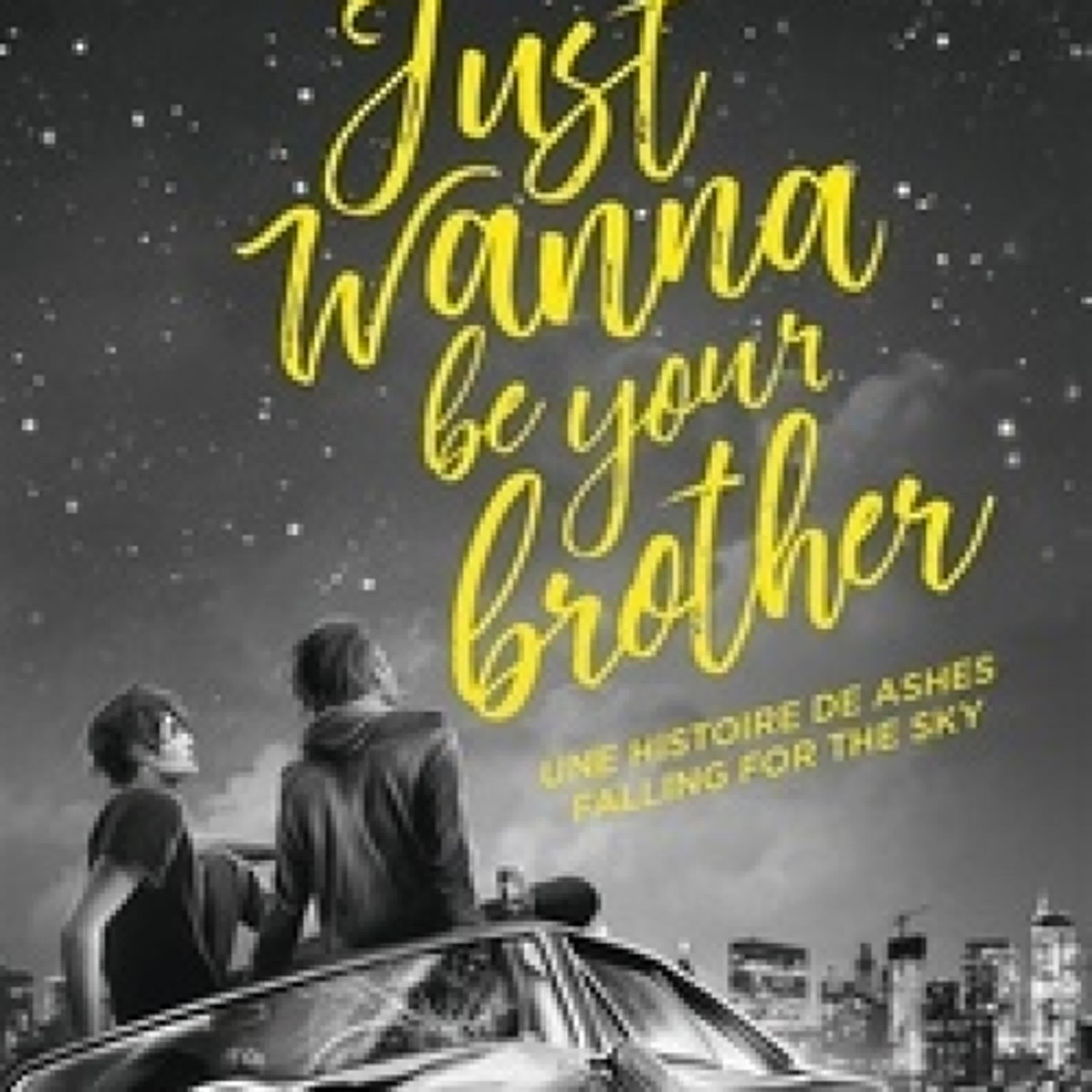 [Kindle] Just wanna be your brother téléchargement