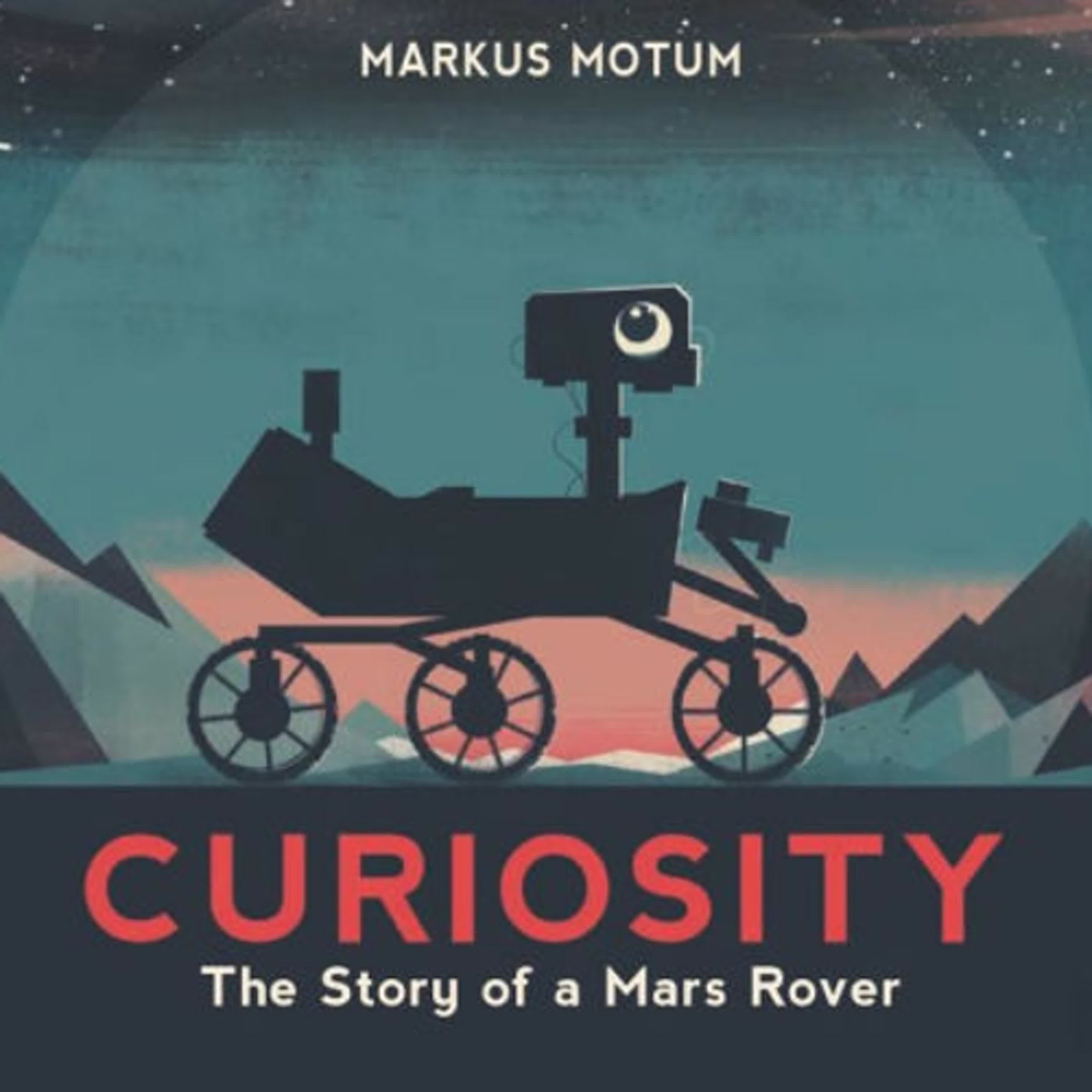 [PDF] Curiosity: The Story of a Mars Rover by Markus Motum