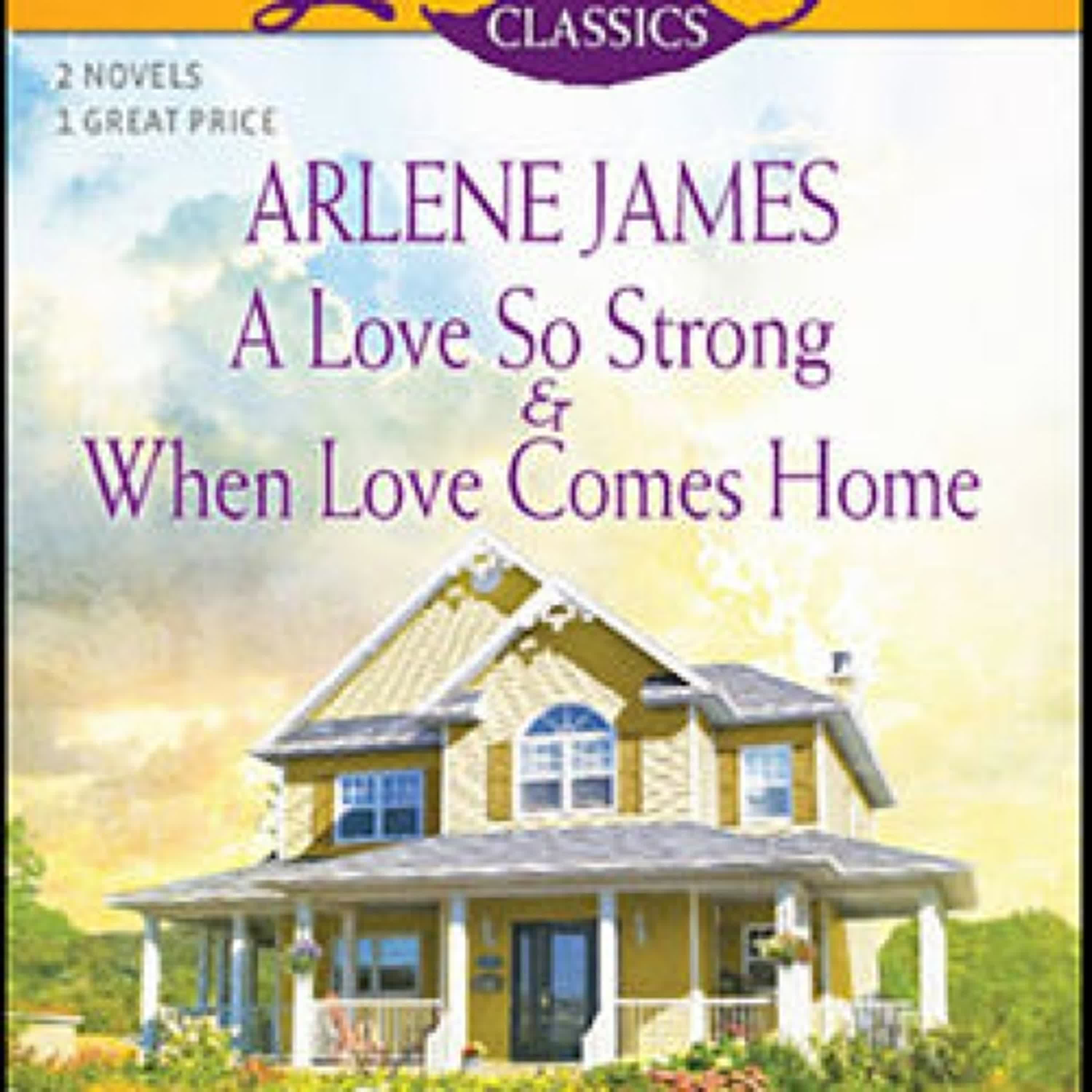 PDF/EPUB Download A Love So Strong / When Love Comes Home by Arlene James Full Book