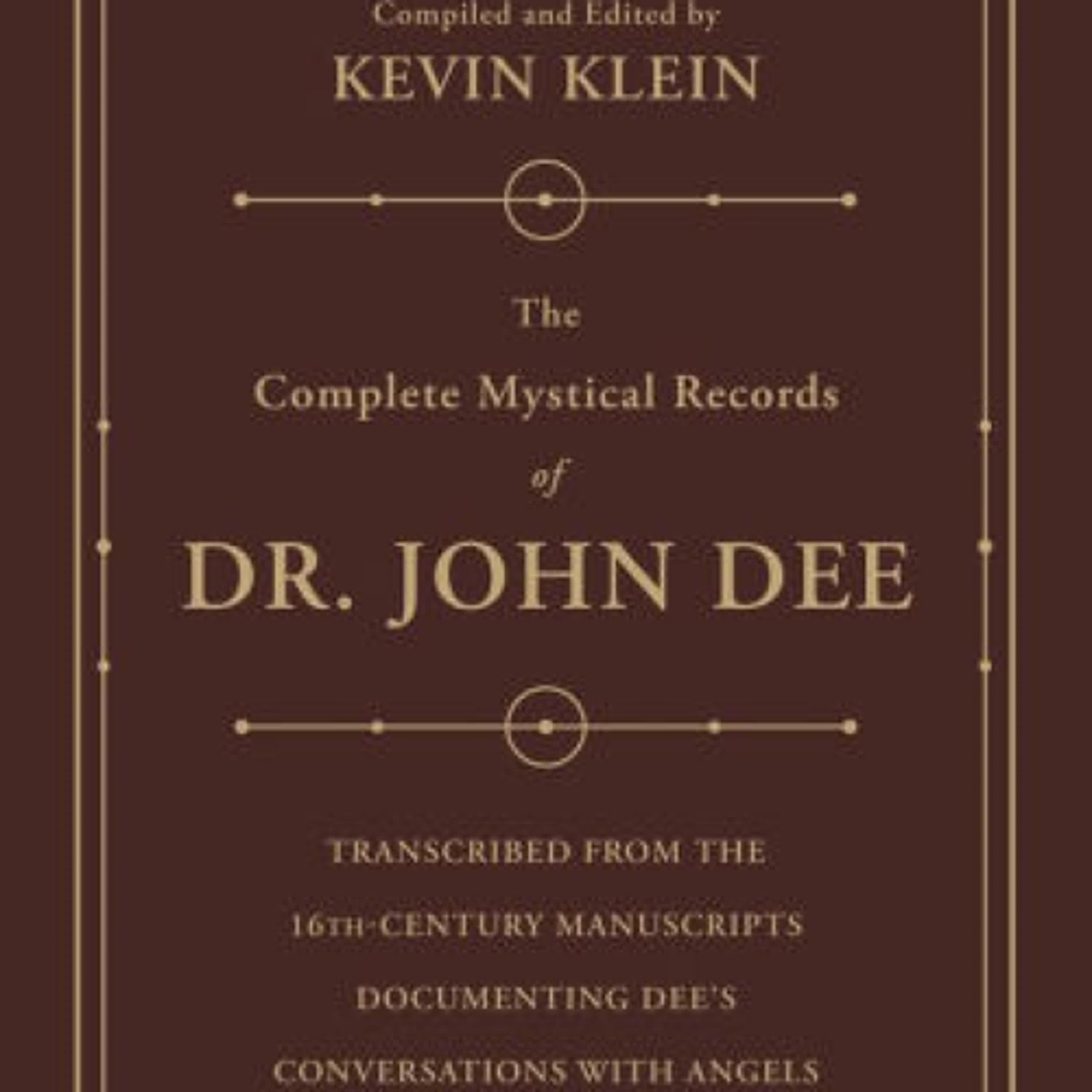 PDF [DOWNLOAD] The Complete Mystical Records of Dr. John Dee (3-volume set): Transcribed from the 16th-Century Manuscripts Documenting Dee's Conversations with Angels by Kevin Klein on Iphone