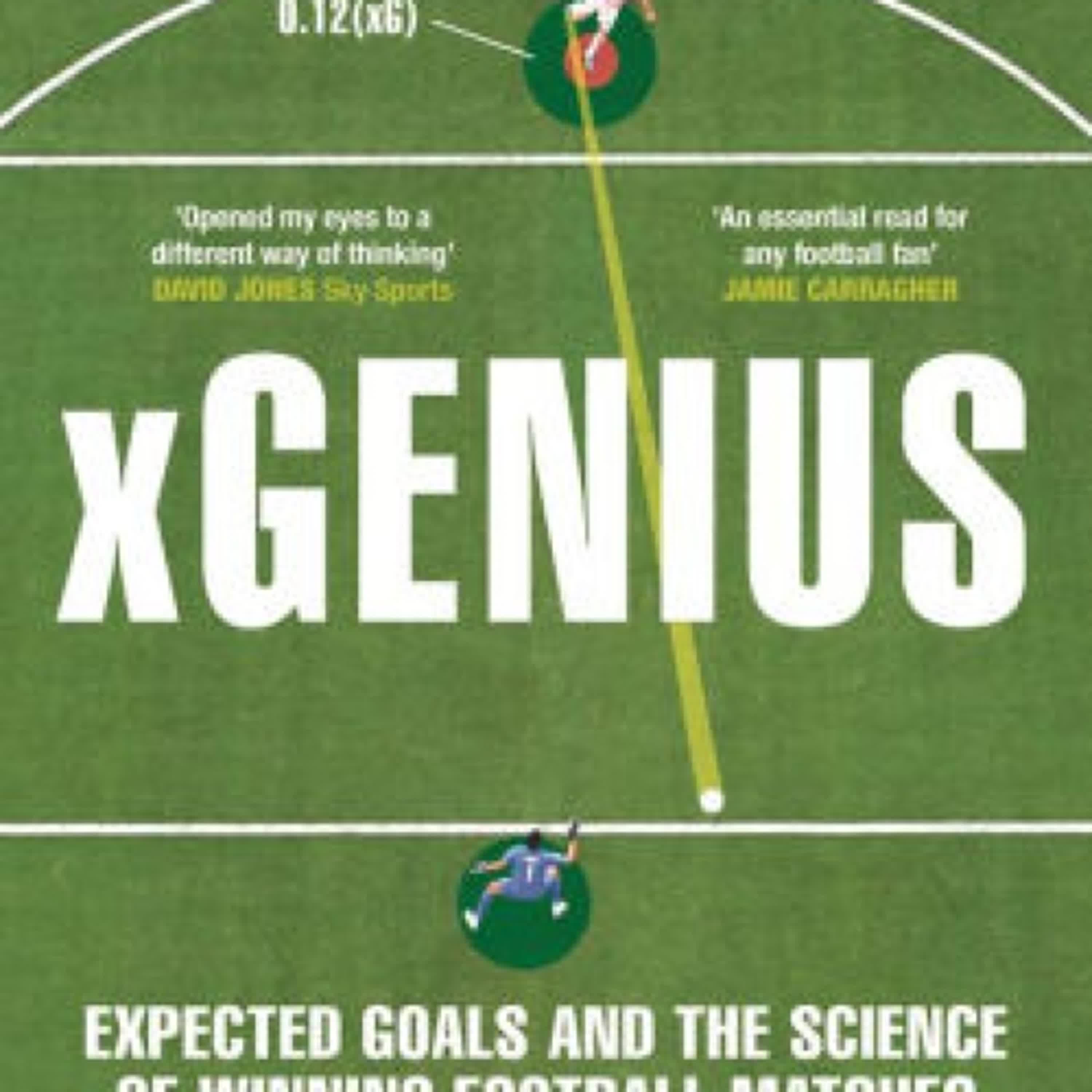 Download PDF xGenius: Expected Goals and the Science of Winning Football Matches by James Tippett