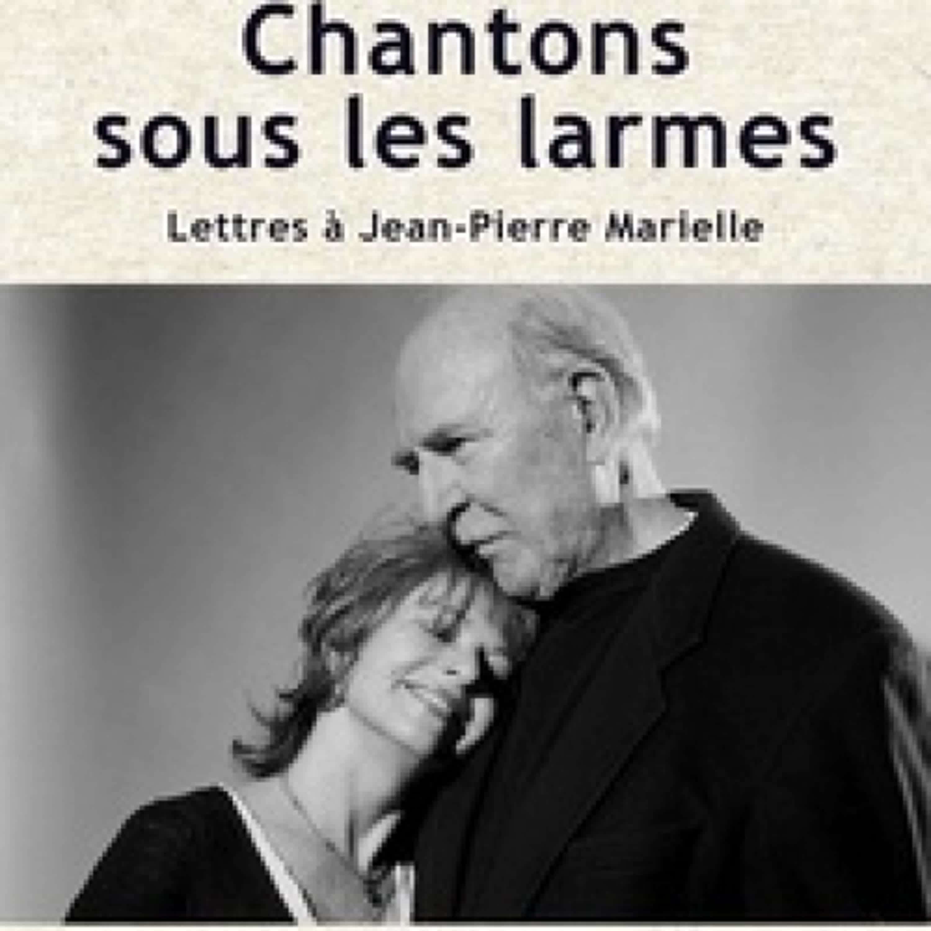 [PDF/Kindle] Chantons sous les larmes - Lettres à Jean-Pierre Marielle par Agathe Natanson