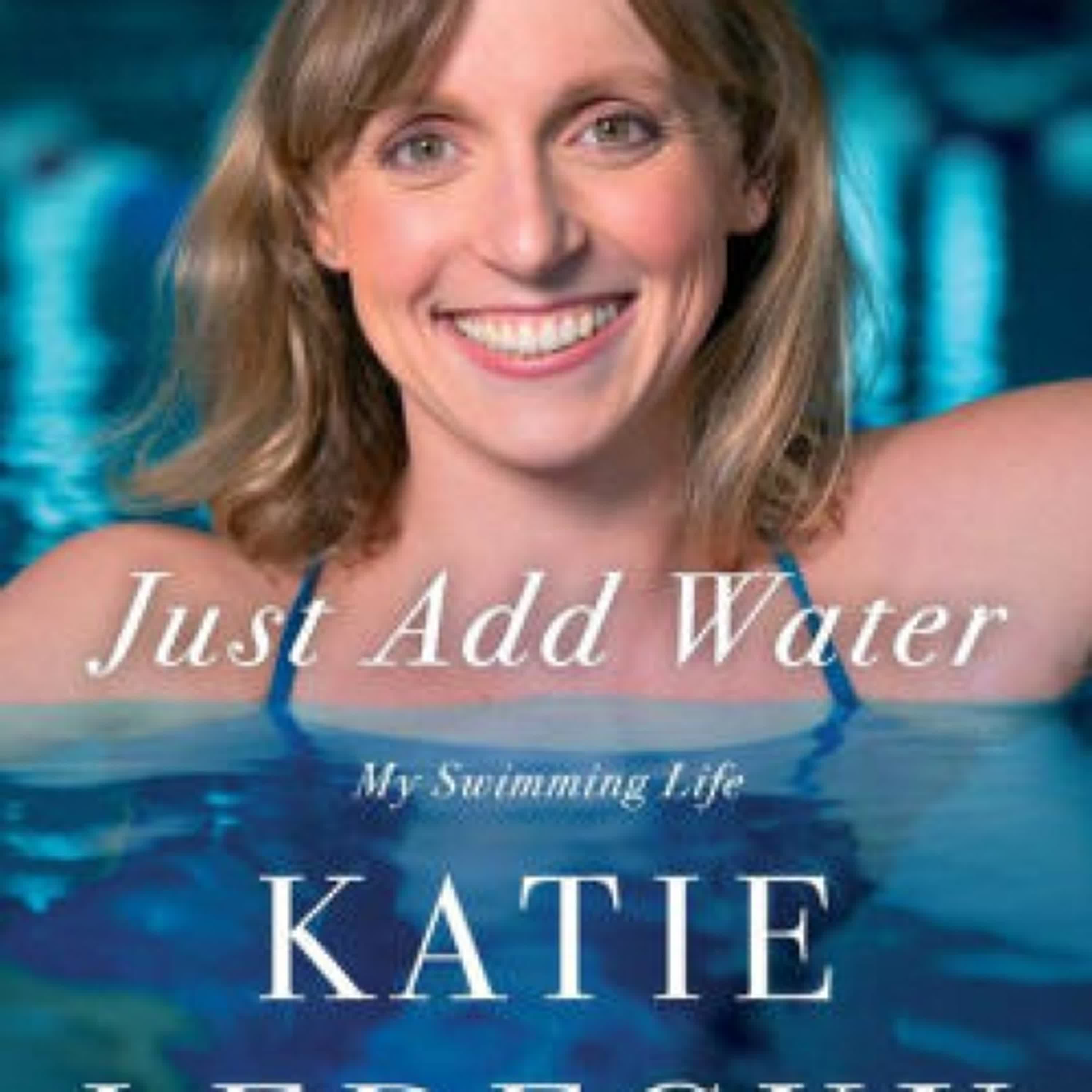 PDF [Download] Just Add Water: My Swimming Life by Katie Ledecky