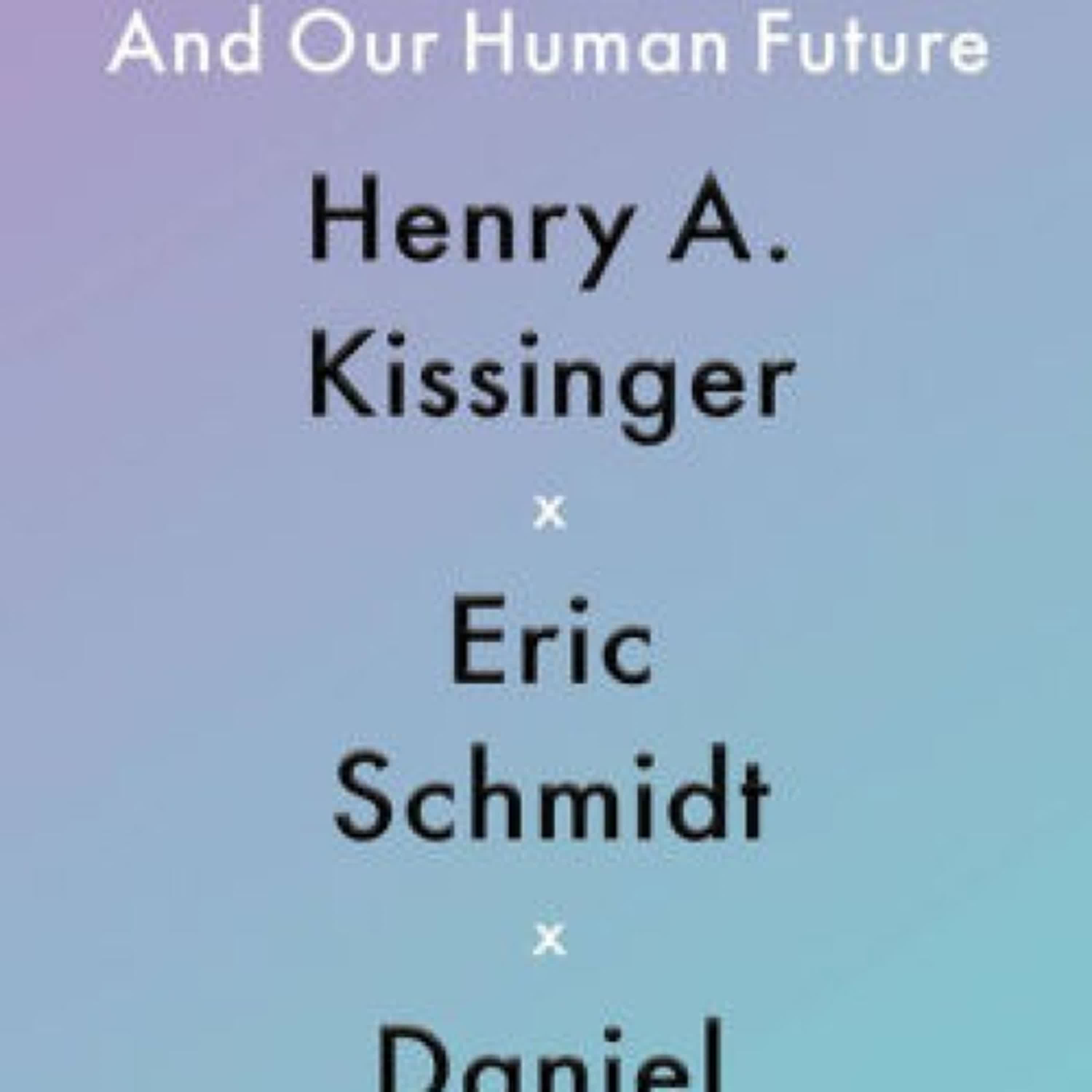 DOWNLOADS The Age of AI: And Our Human Future by Henry A Kissinger, Eric Schmidt, Daniel Huttenlocher