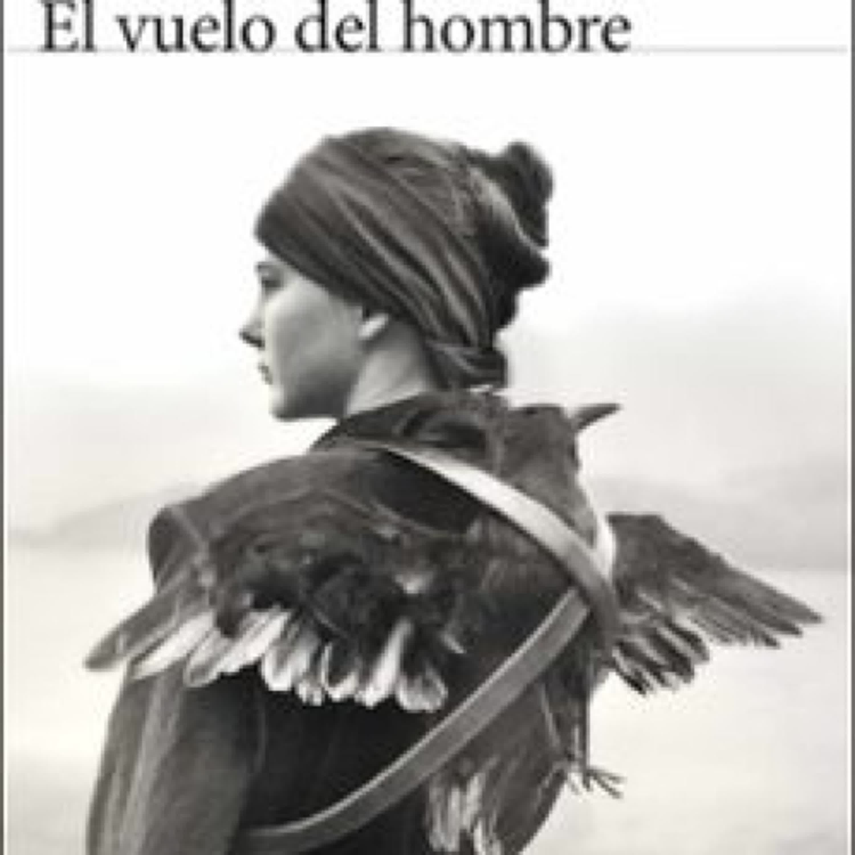 Descargar [PDF] {EPUB} EL VUELO DEL HOMBRE (PREMIO BIBLIOTECA BREVE 2025)