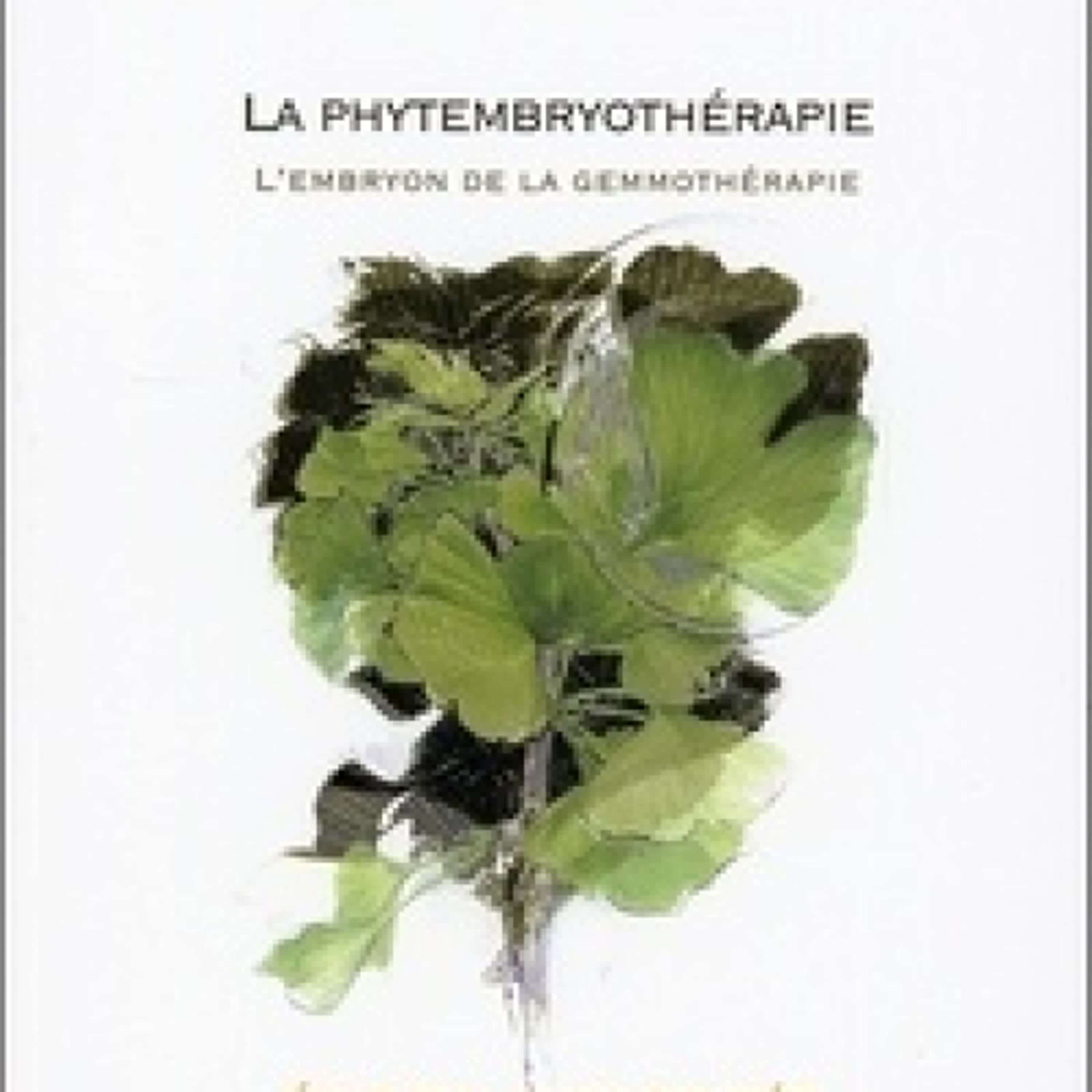 [PDF/Kindle] La phytembryothérapie  - L'embryon de la gemmothérapie par Franck Ledoux, Gérard Gueniot