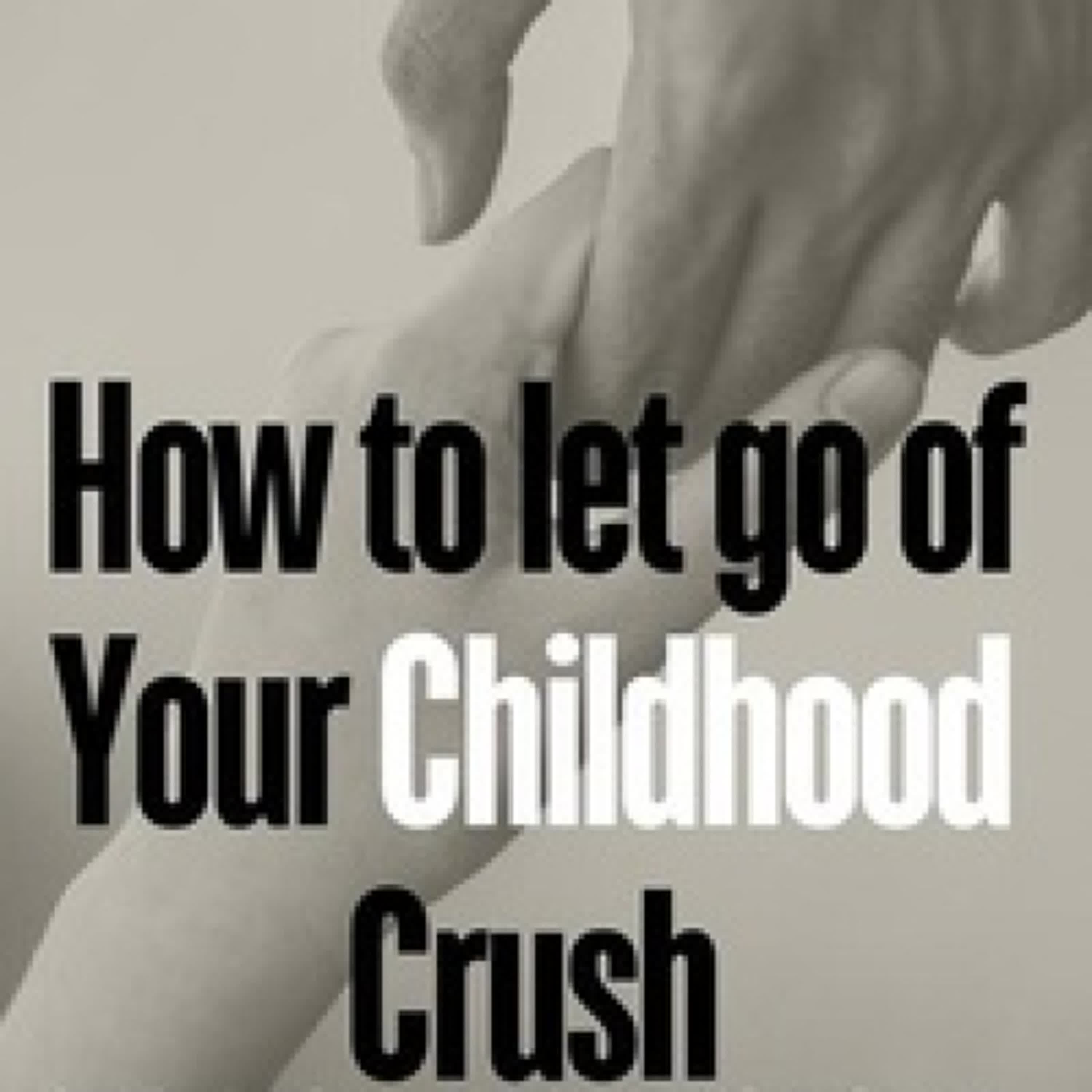 [PDF/Kindle] How to let go of Your Childhood Crush : Break Free From Emotional Attachments and Create Space for new Love par CATHARINA M.