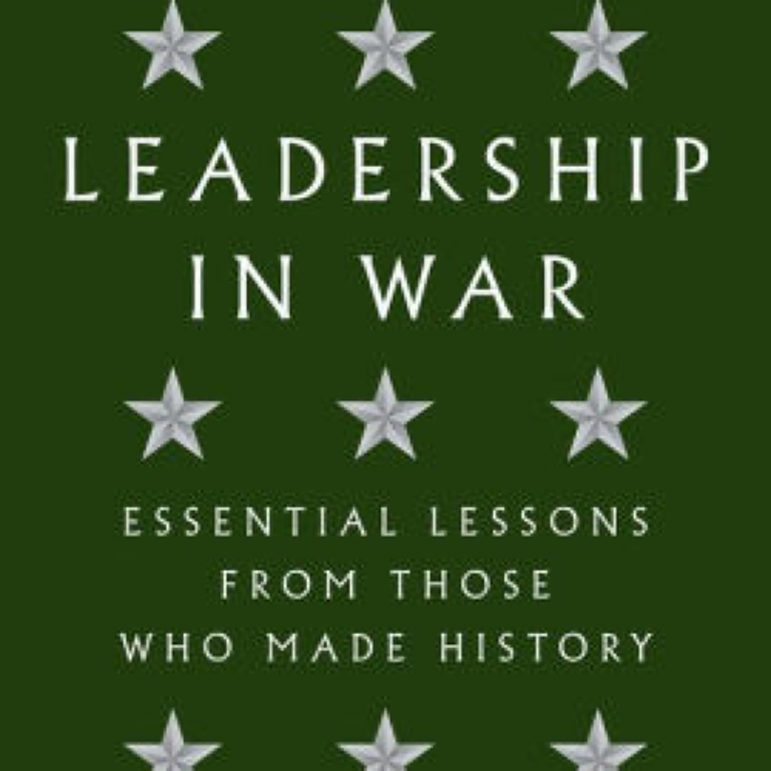 [PDF, EPUB] Download Leadership in War: Essential Lessons from Those Who Made History by Andrew Roberts Full Book
