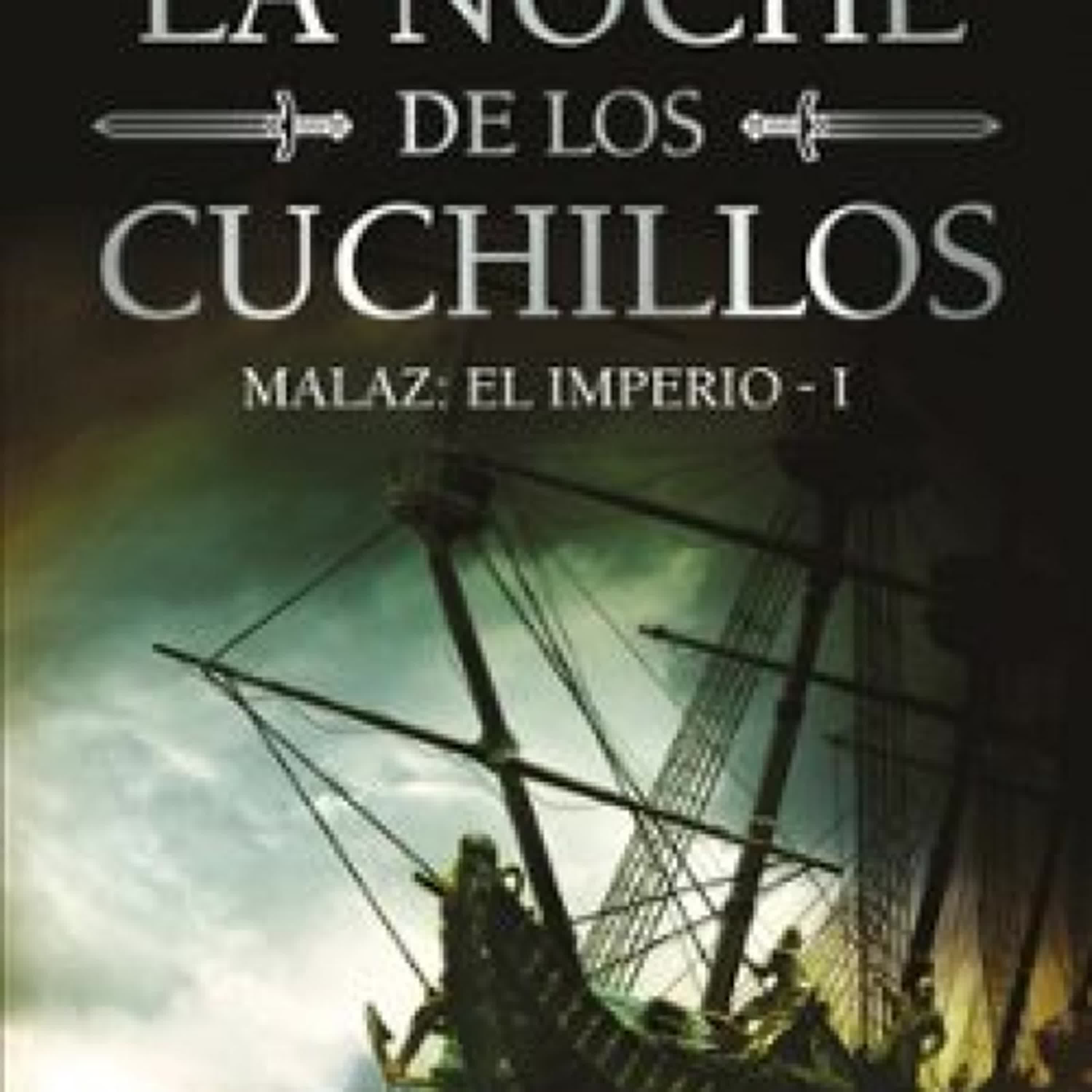 {epub descargar} LA NOCHE DE LOS CUCHILLOS (MALAZ: EL IMPERIO 1)