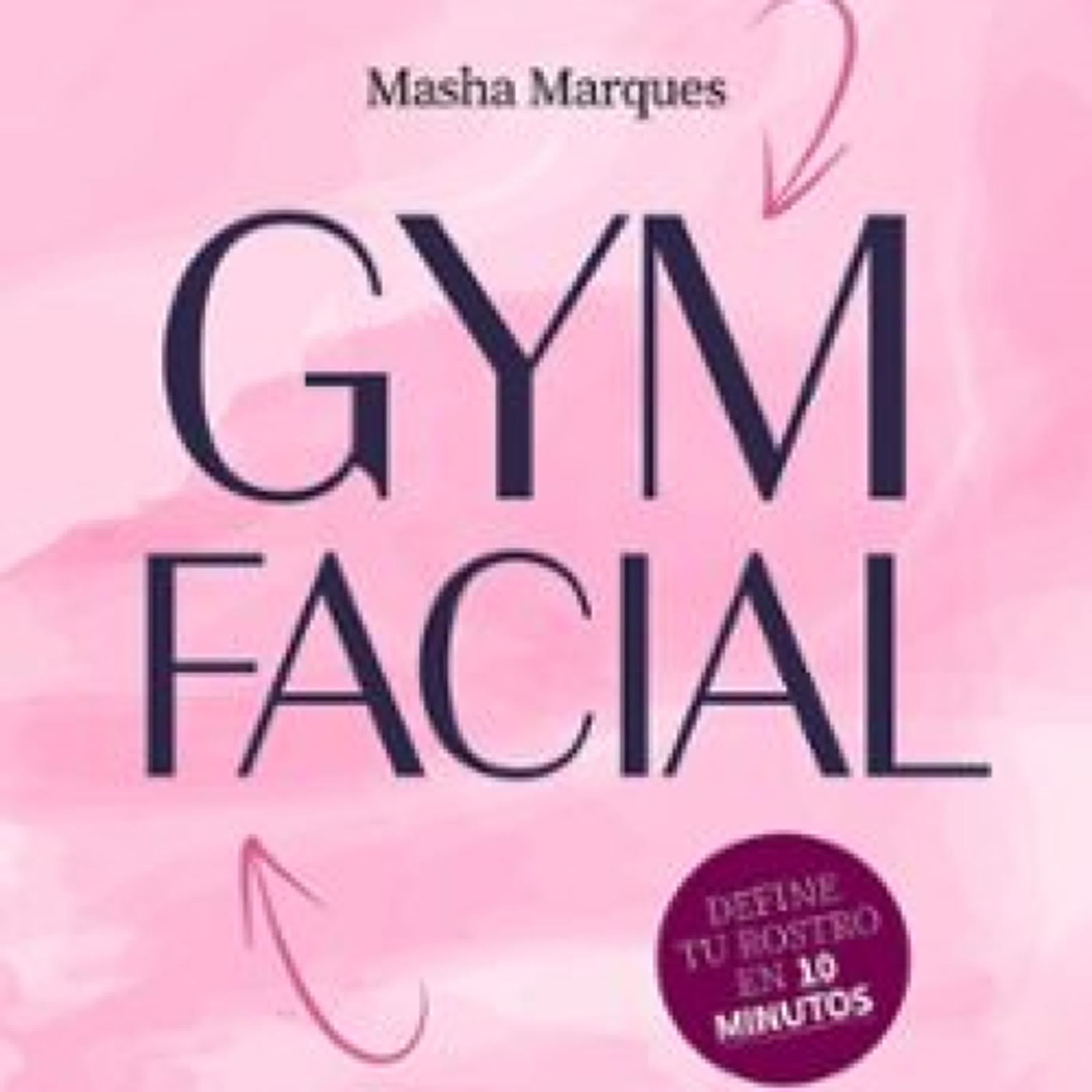 Descargar GYM FACIAL MASHA MARQUES Gratis - EPUB, PDF y MOBI