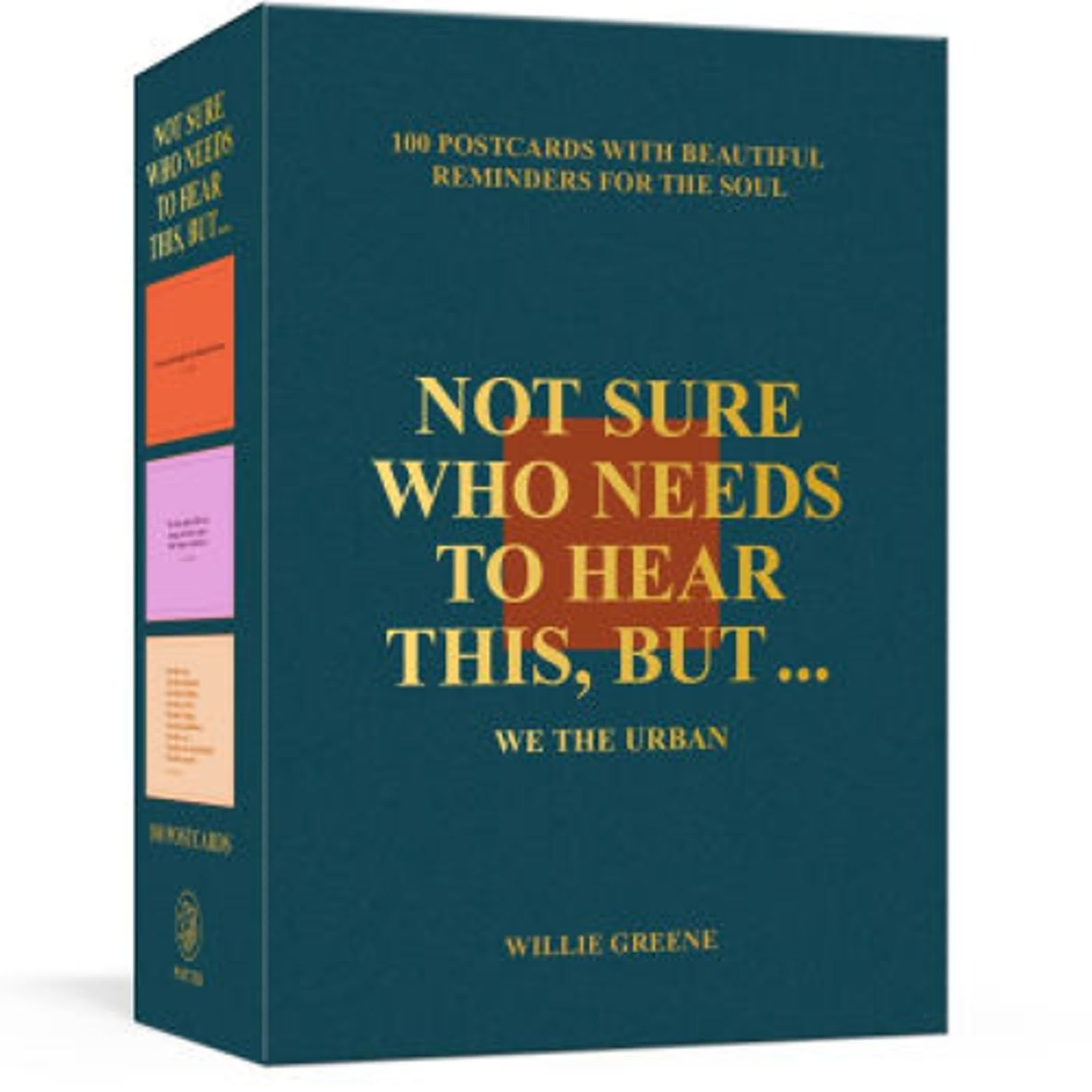 Not Sure Who Needs to Hear This, But . . .: 100 Postcards with Beautiful Reminders for the Soul by Willie Greene on Iphone New Format