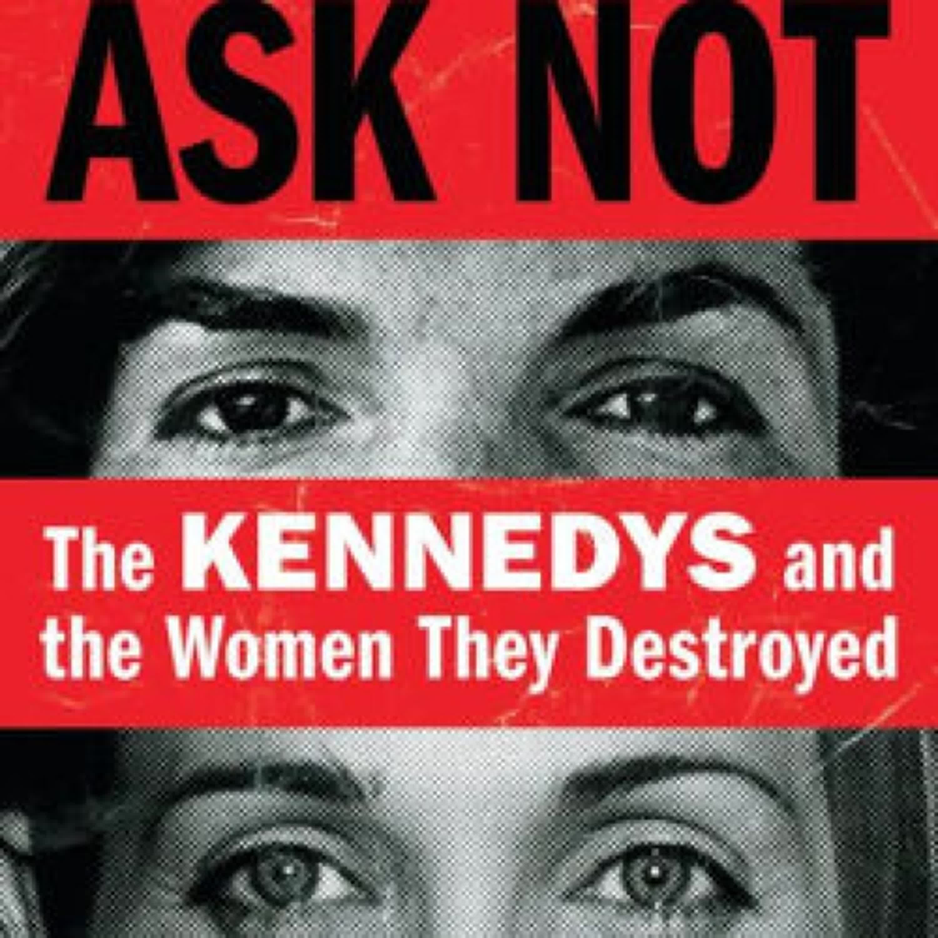 Ask Not: The Kennedys and the Women They Destroyed by Maureen Callahan on Ipad