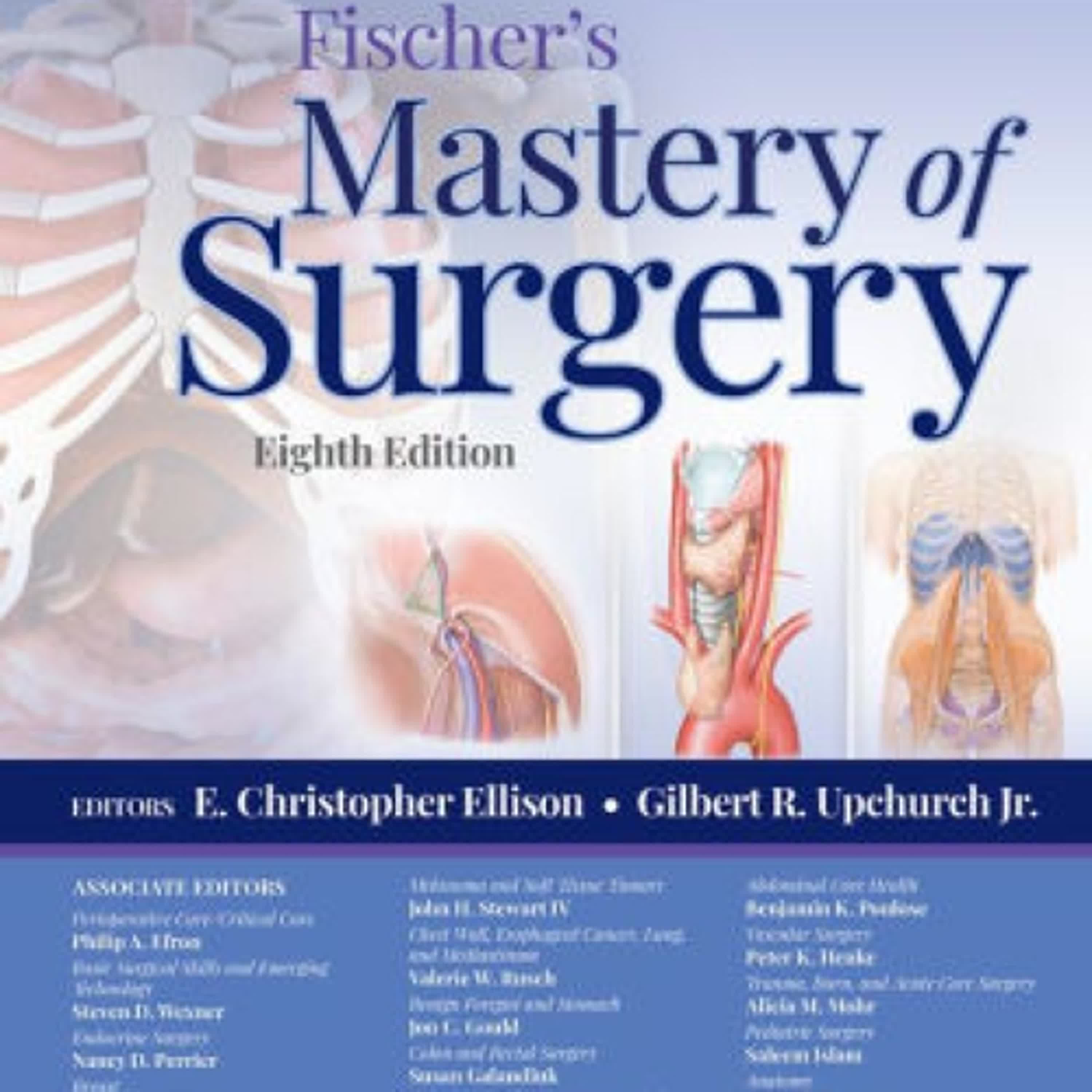 Online Read Ebook Fischer's Mastery of Surgery by E. Christopher Ellison, Gilbert R. Upchurch Jr. MD, Philip Alexander Efron, Steven D. Wexner, Nancy D. Perrier MD, FACS