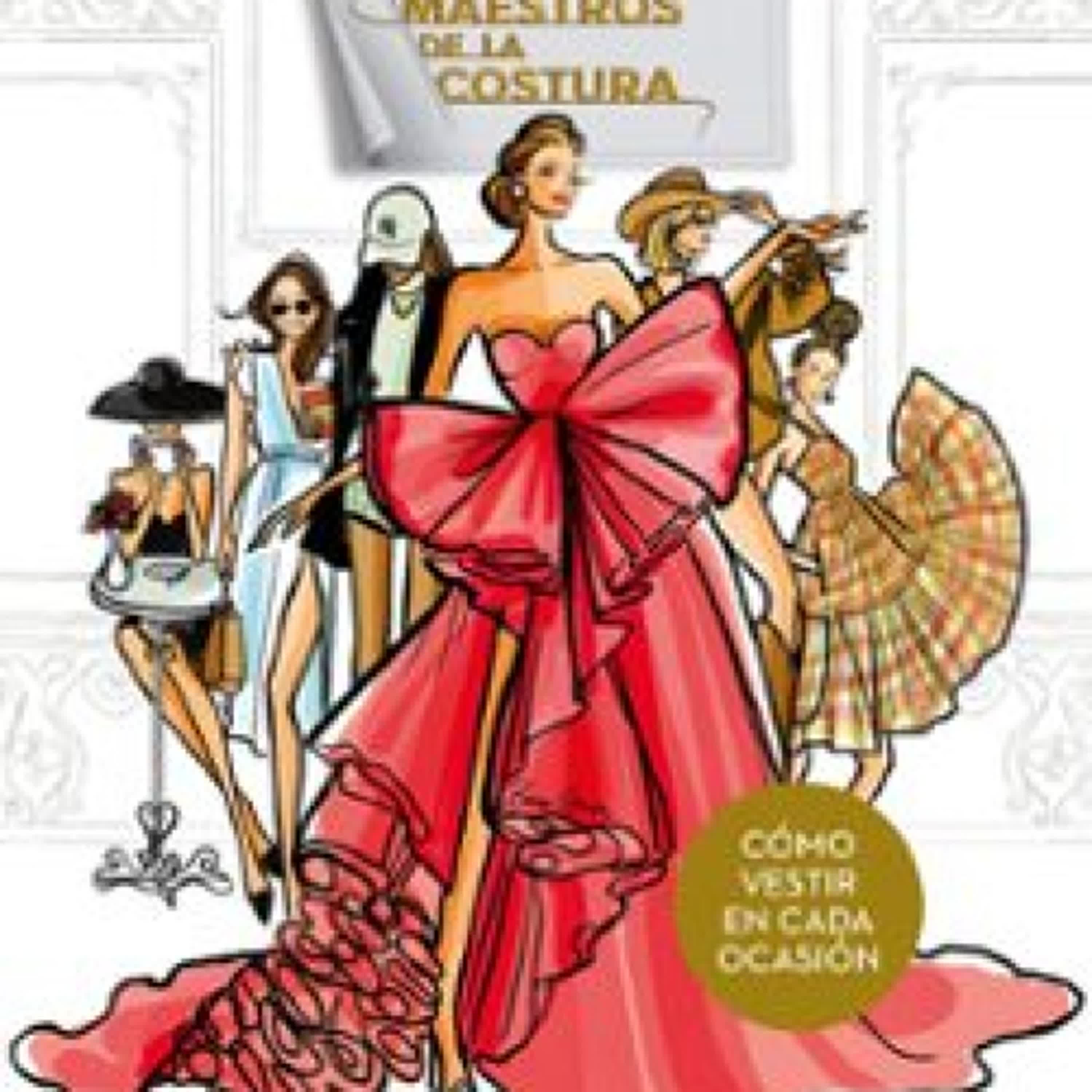 Descargar PDF MAESTROS DE LA COSTURA. CÓMO VESTIR EN CADA OCASIÓN