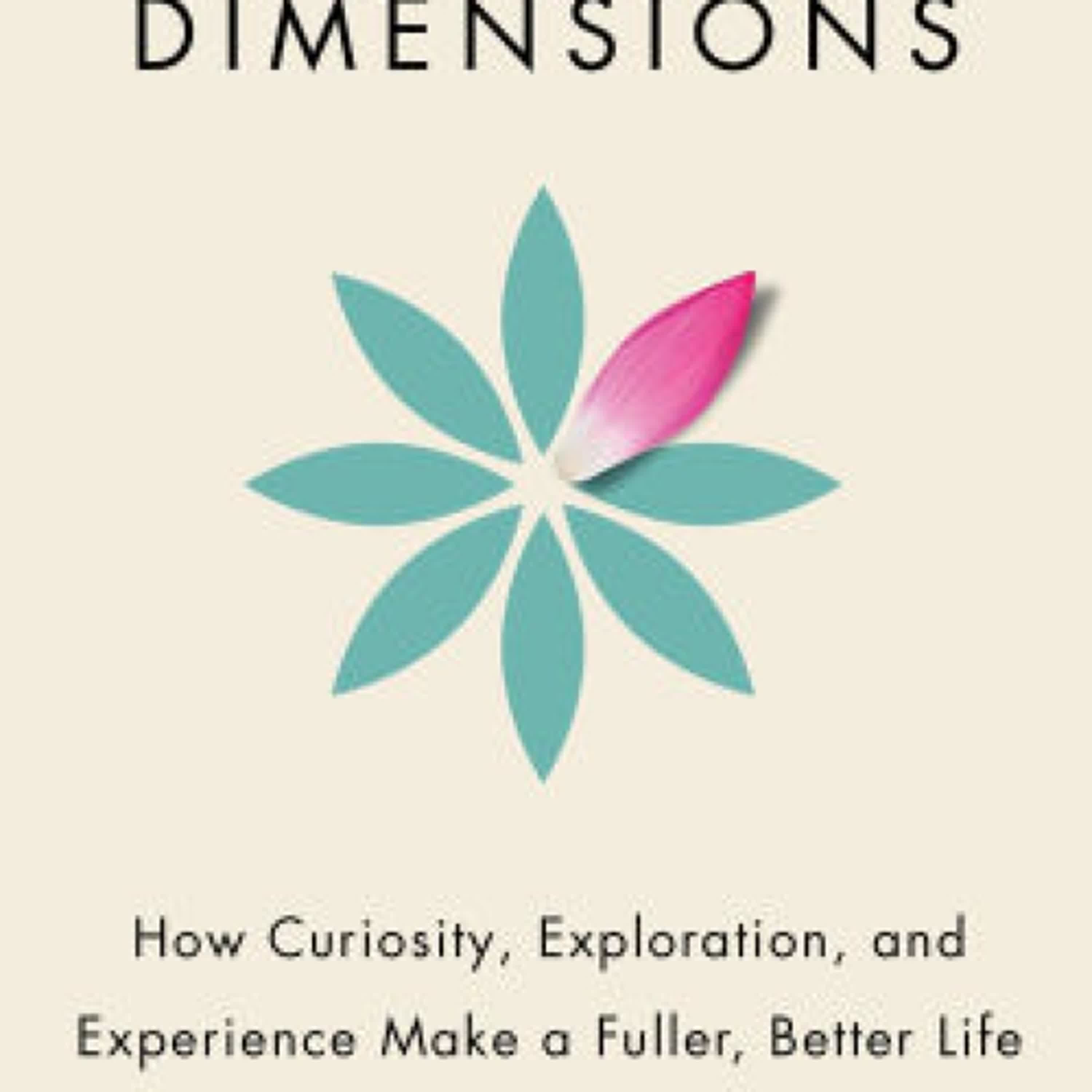 {epub download} Life in Three Dimensions: How Curiosity, Exploration, and Experience Make a Fuller, Better Life by Shigehiro Oishi PhD