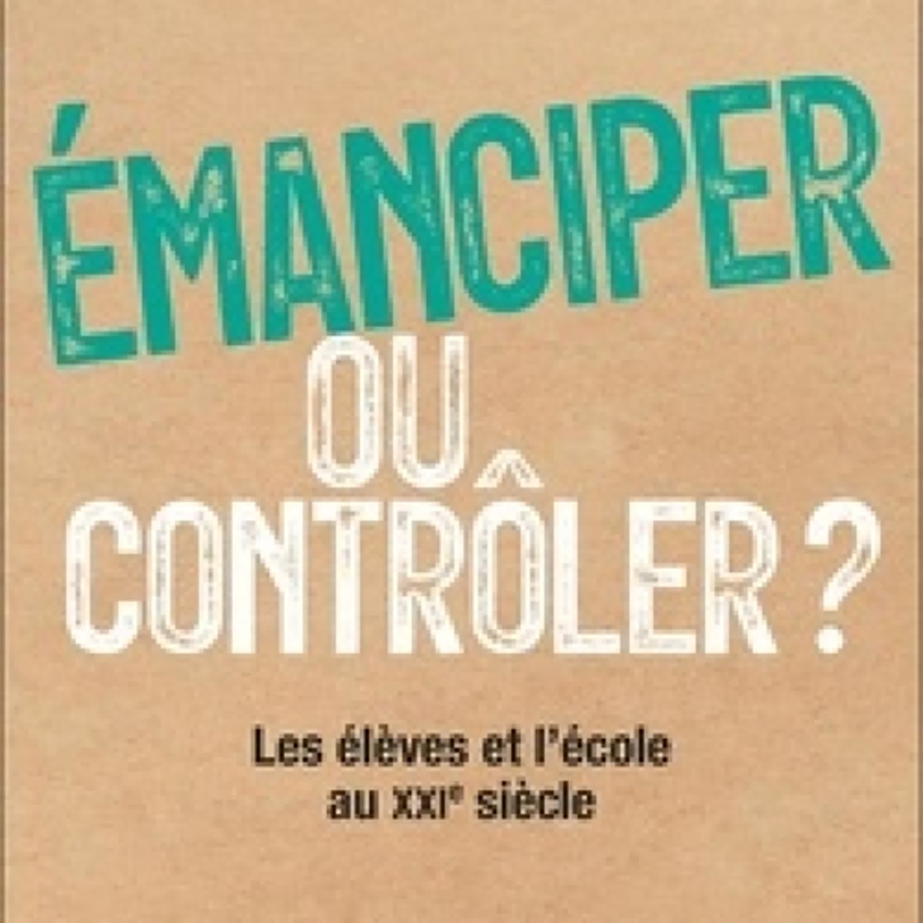 [Kindle] Emanciper ou contrôler ? - Les élèves et l'école au XXIe siècle téléchargement