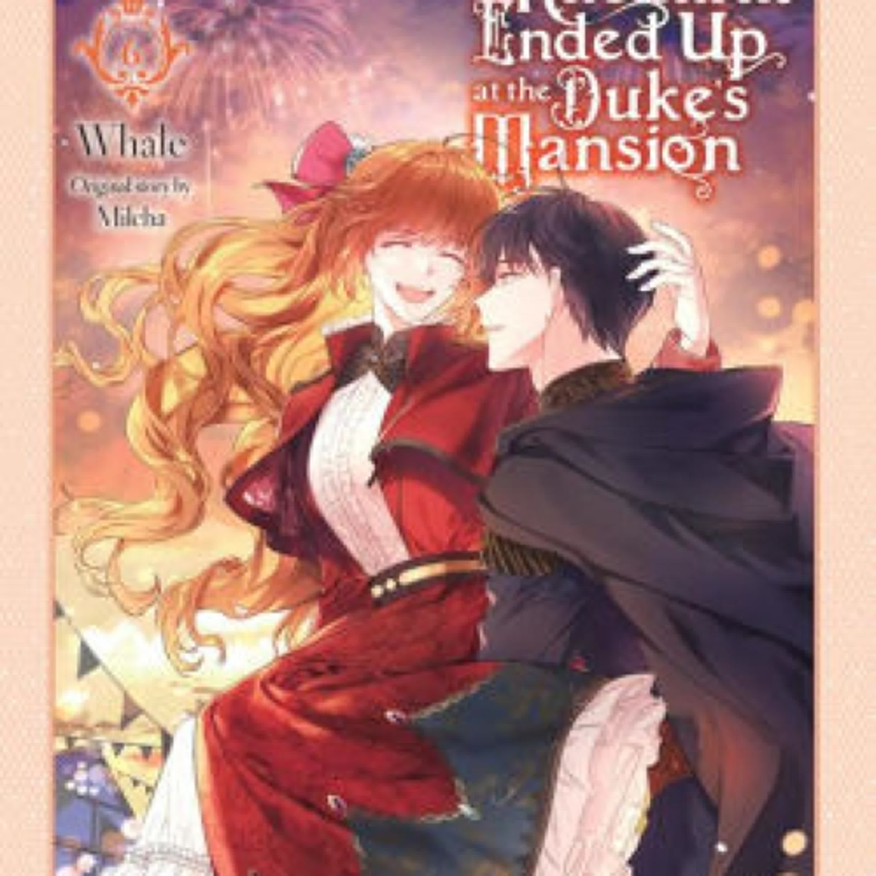 PDF [Download] Why Raeliana Ended Up at the Duke's Mansion, Vol. 6 by Whale, David Odell