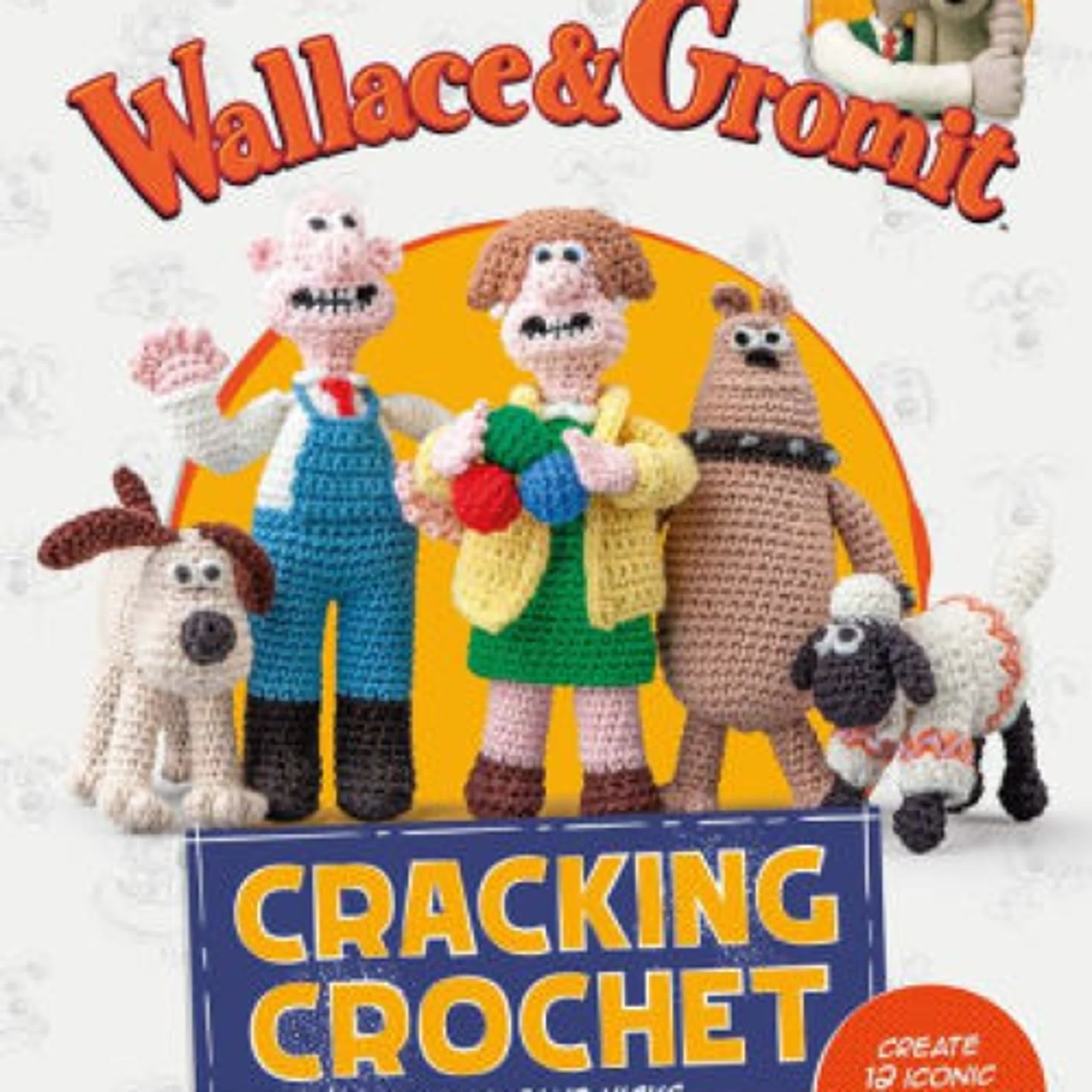 {pdf download} Wallace & Gromit: Cracking Crochet: Create 12 iconic characters in amigurumi by Sarah-Jane Hicks