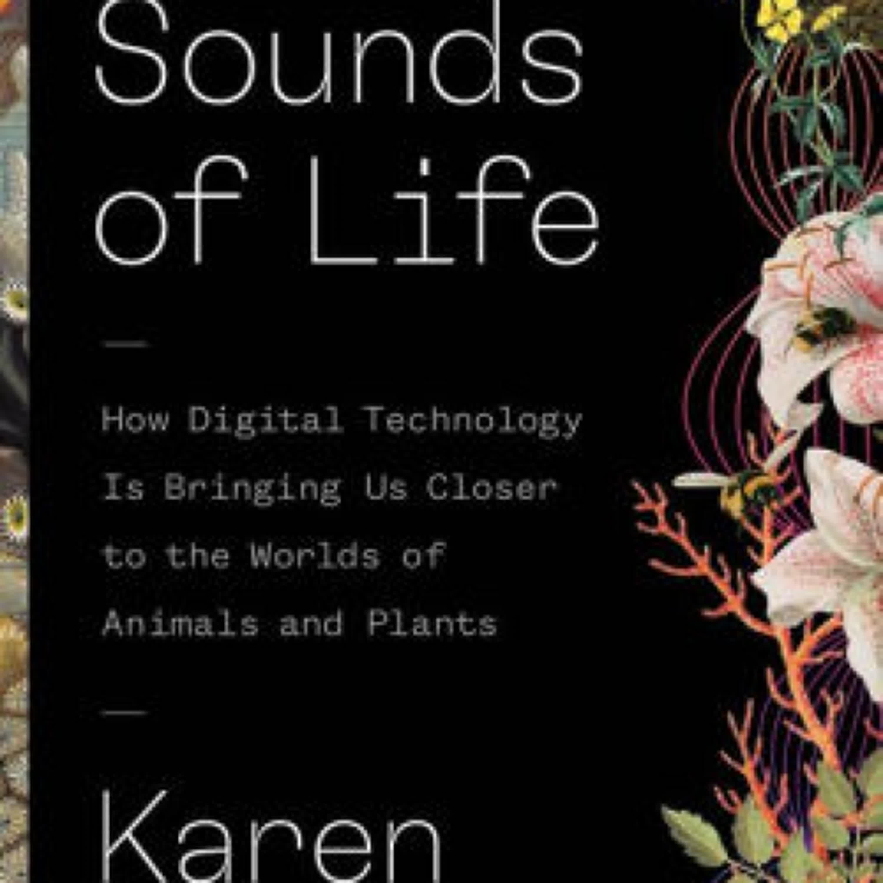 Read [pdf]> The Sounds of Life: How Digital Technology Is Bringing Us Closer to the Worlds of Animals and Plants by Karen Bakker