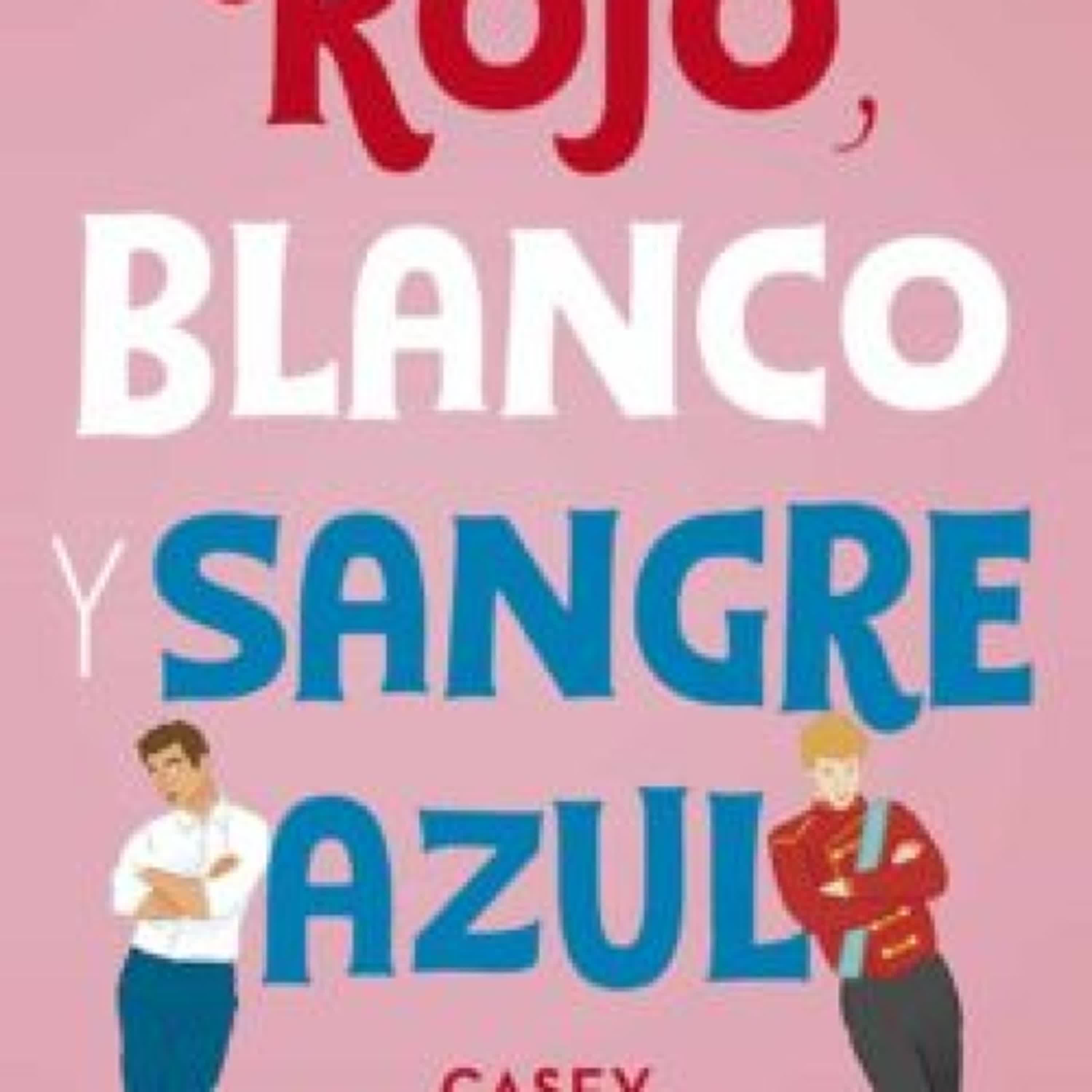 ROJO, BLANCO Y SANGRE AZUL leer epub CASEY MCQUISTON
