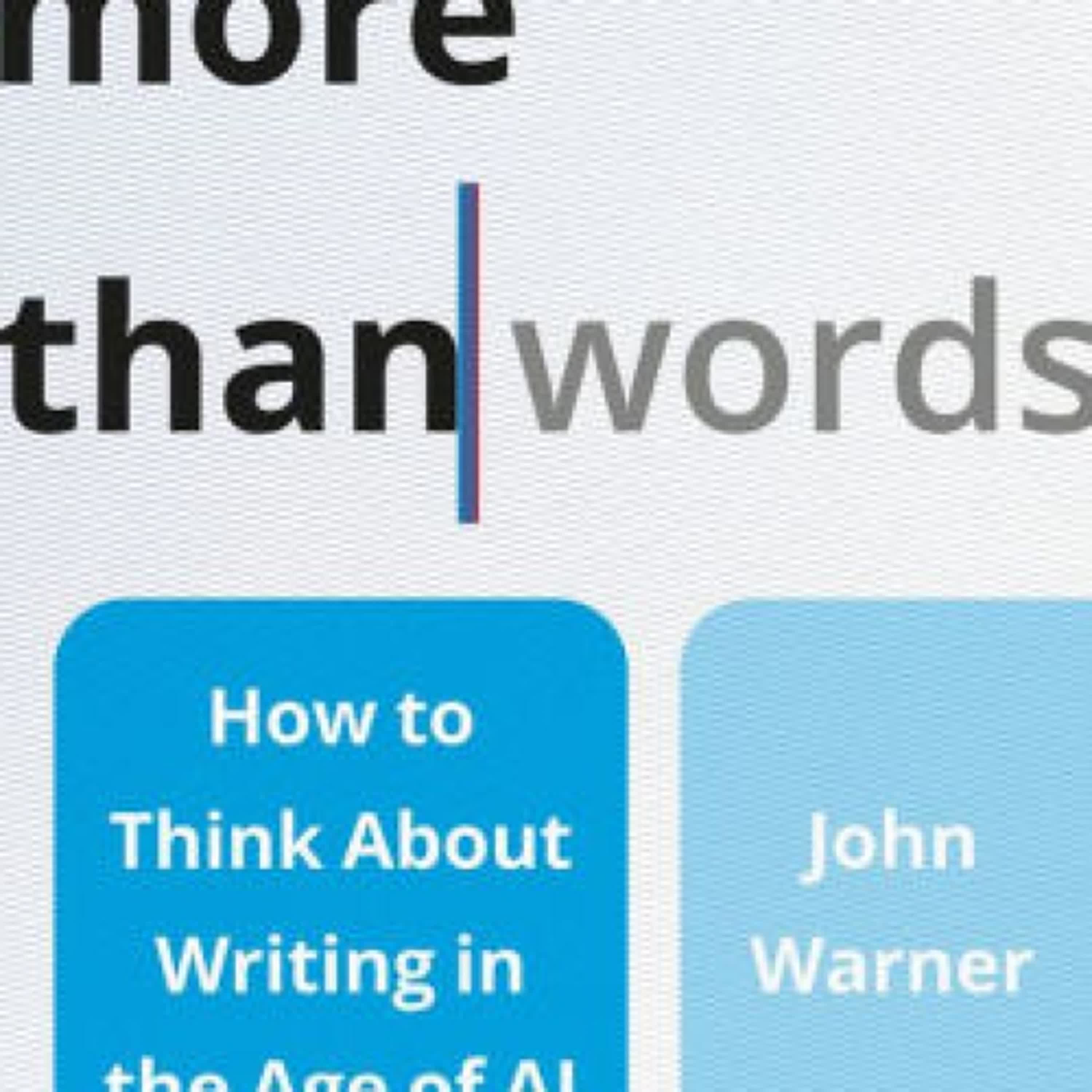 [download pdf] More Than Words: How to Think About Writing in the Age of AI by John Warner