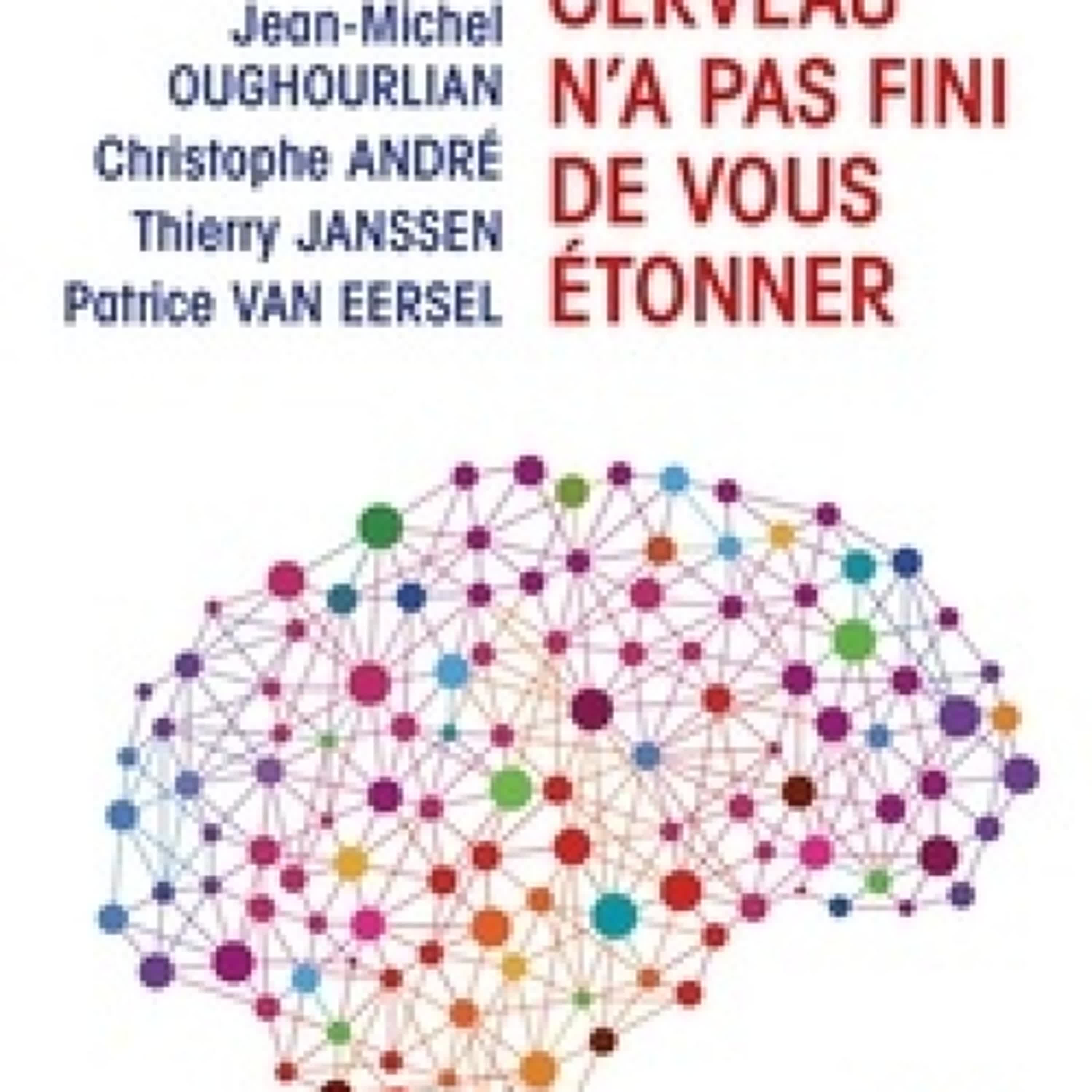 Lire en ligne : Votre cerveau n'a pas fini de vous étonner