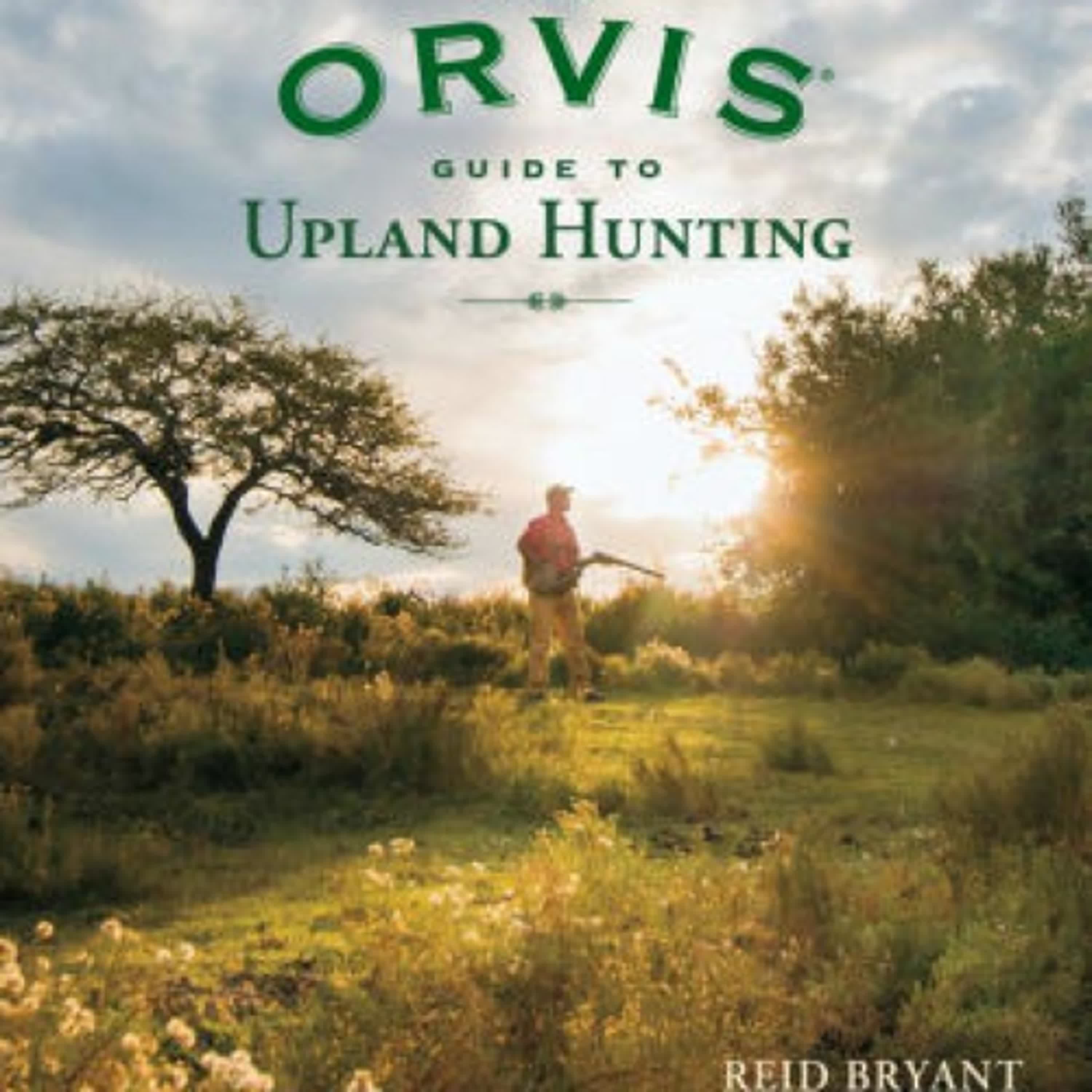 PDF/EPUB Download The Orvis Guide to Upland Hunting by Reid Bryant, Brian Grossenbacher, Simon Perkins Full Book