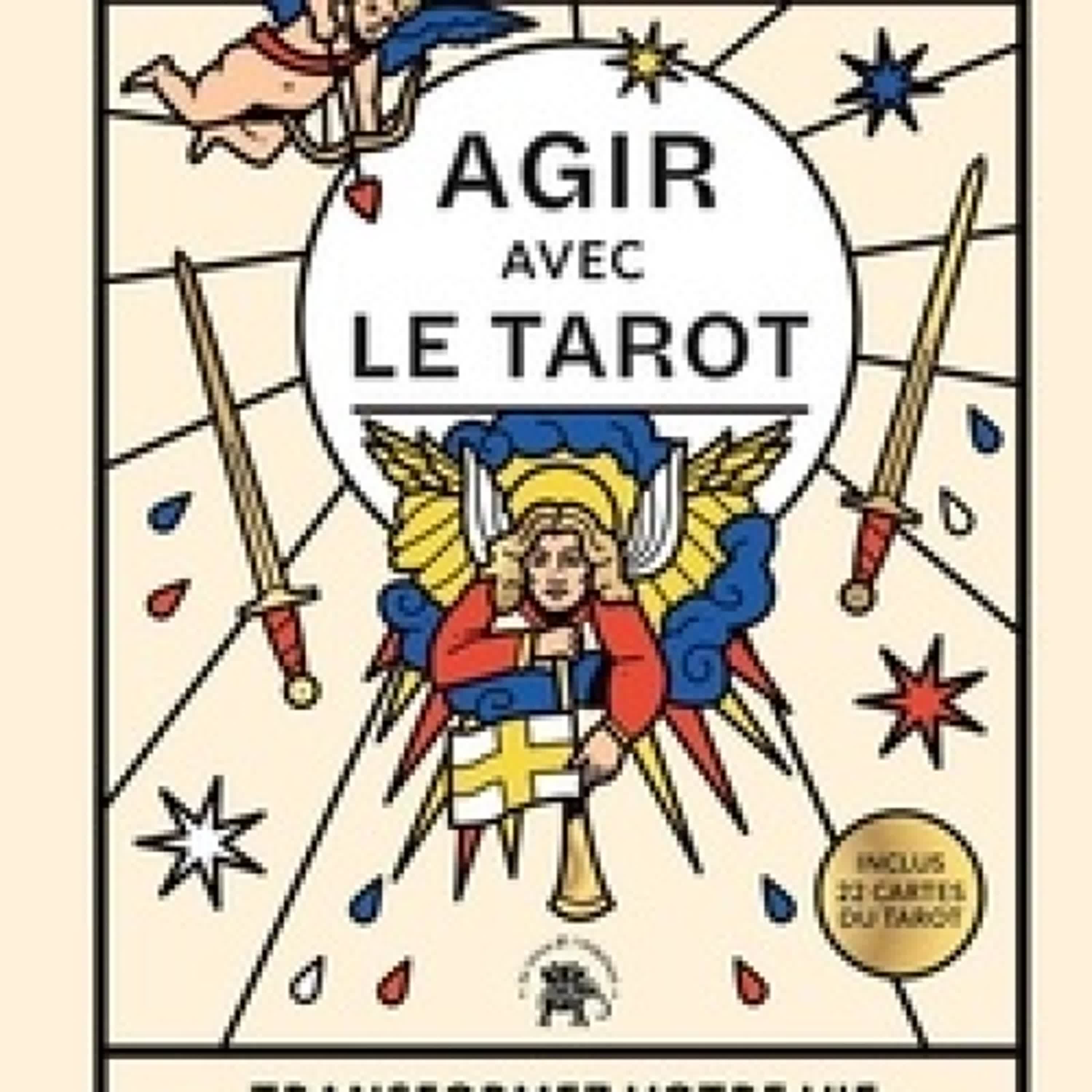 {téléchargement epub} Agir avec le Tarot - Transformez votre vie grâce à la magie des cartes, inclus 22 cartes du tarot