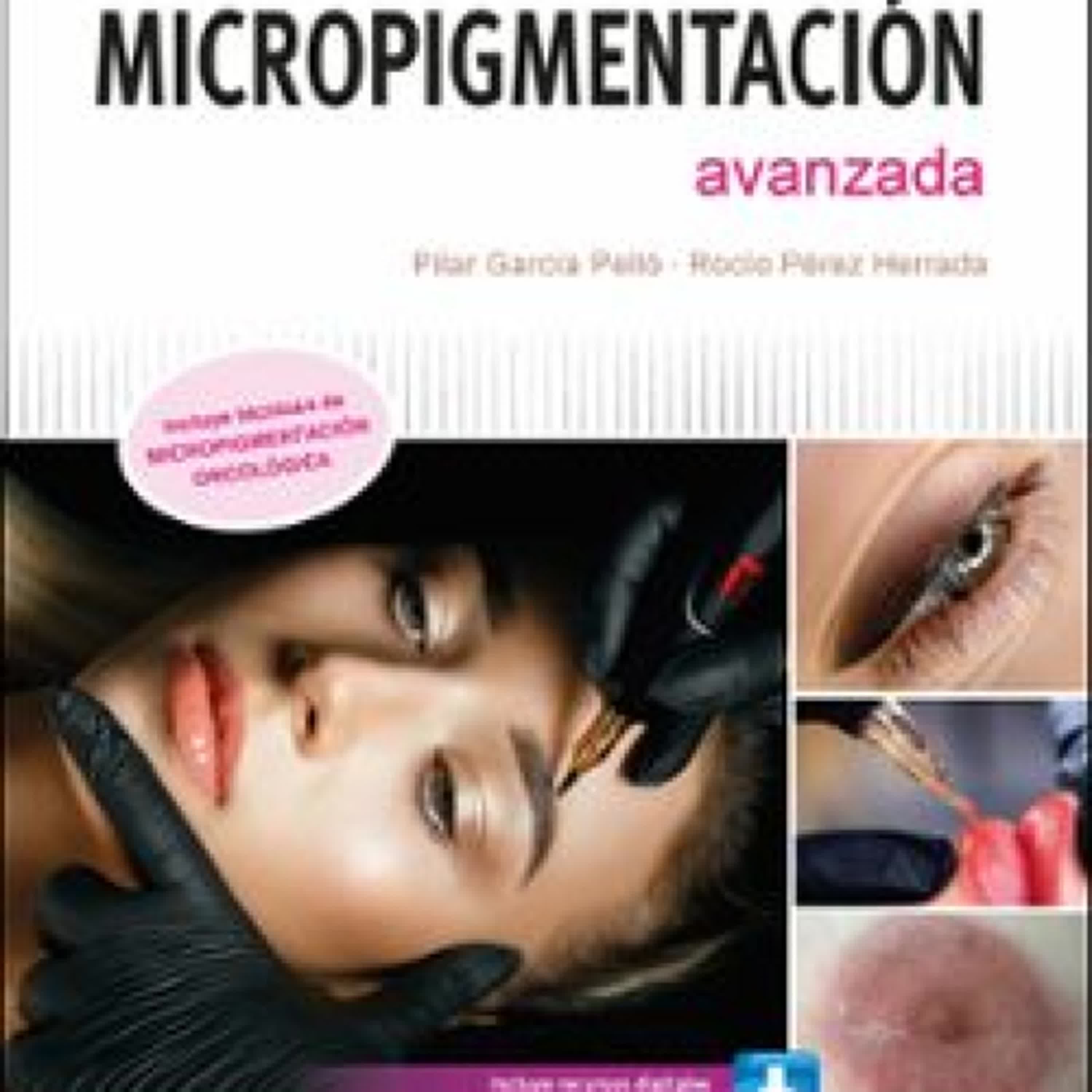 {pdf descargar} MICROPIGMENTACION AVANZADA (ED. 2023)