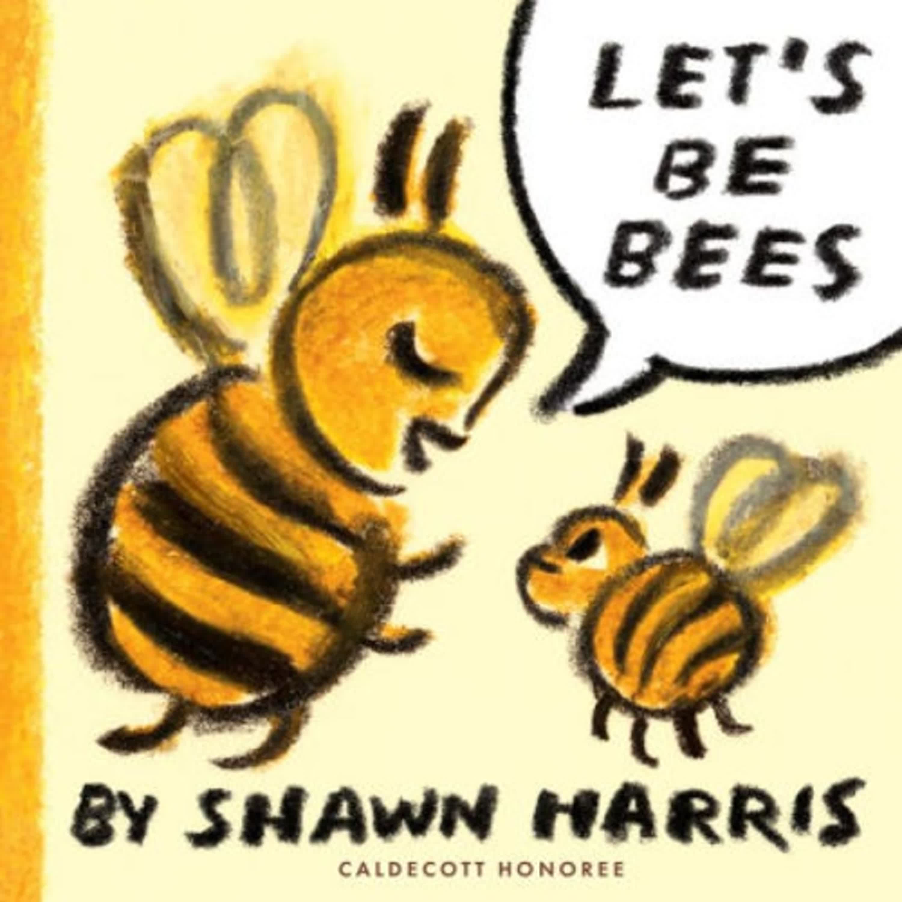 Read [pdf]> Let's Be Bees by Shawn Harris