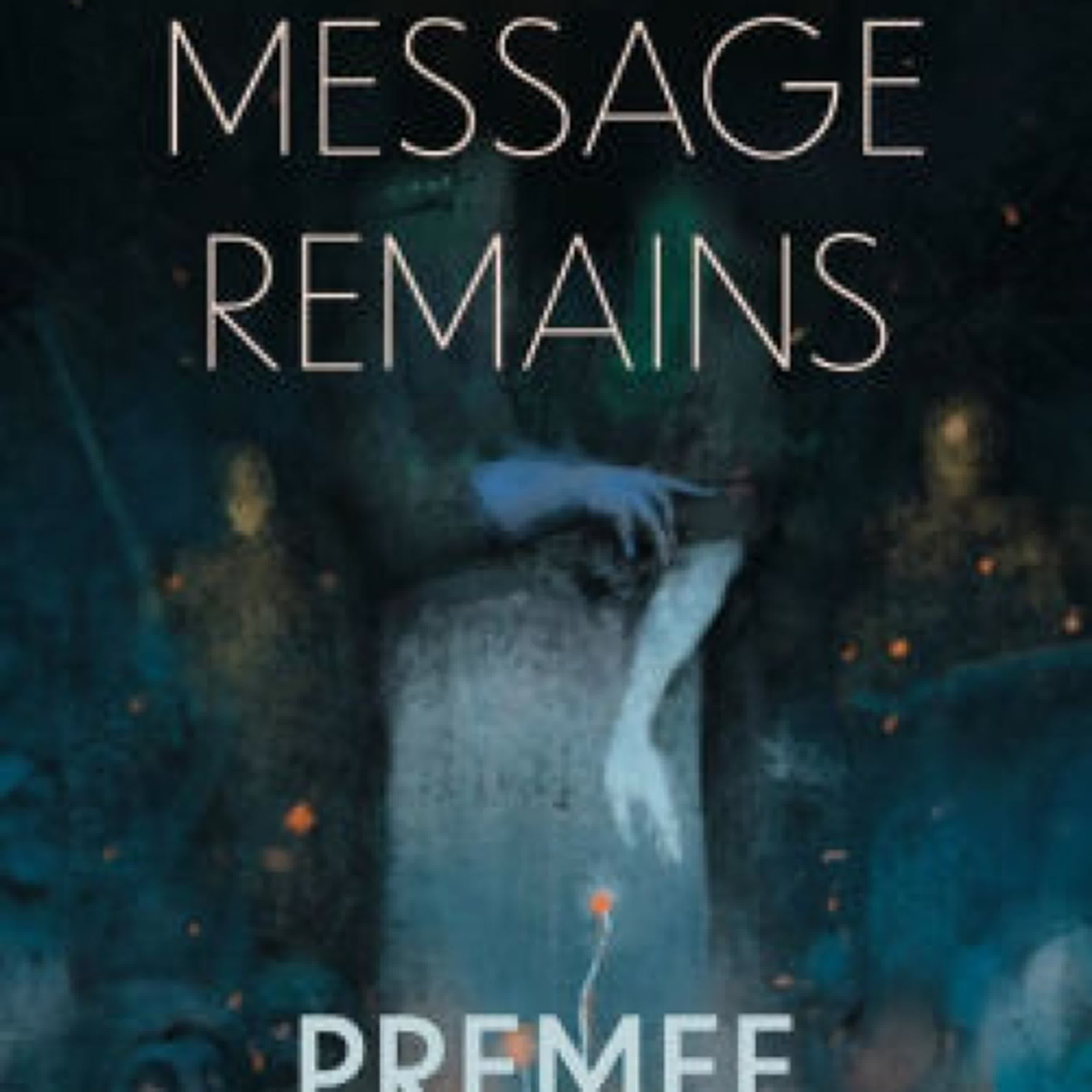 [PDF, EPUB] Download One Message Remains by Premee Mohamed Full Book