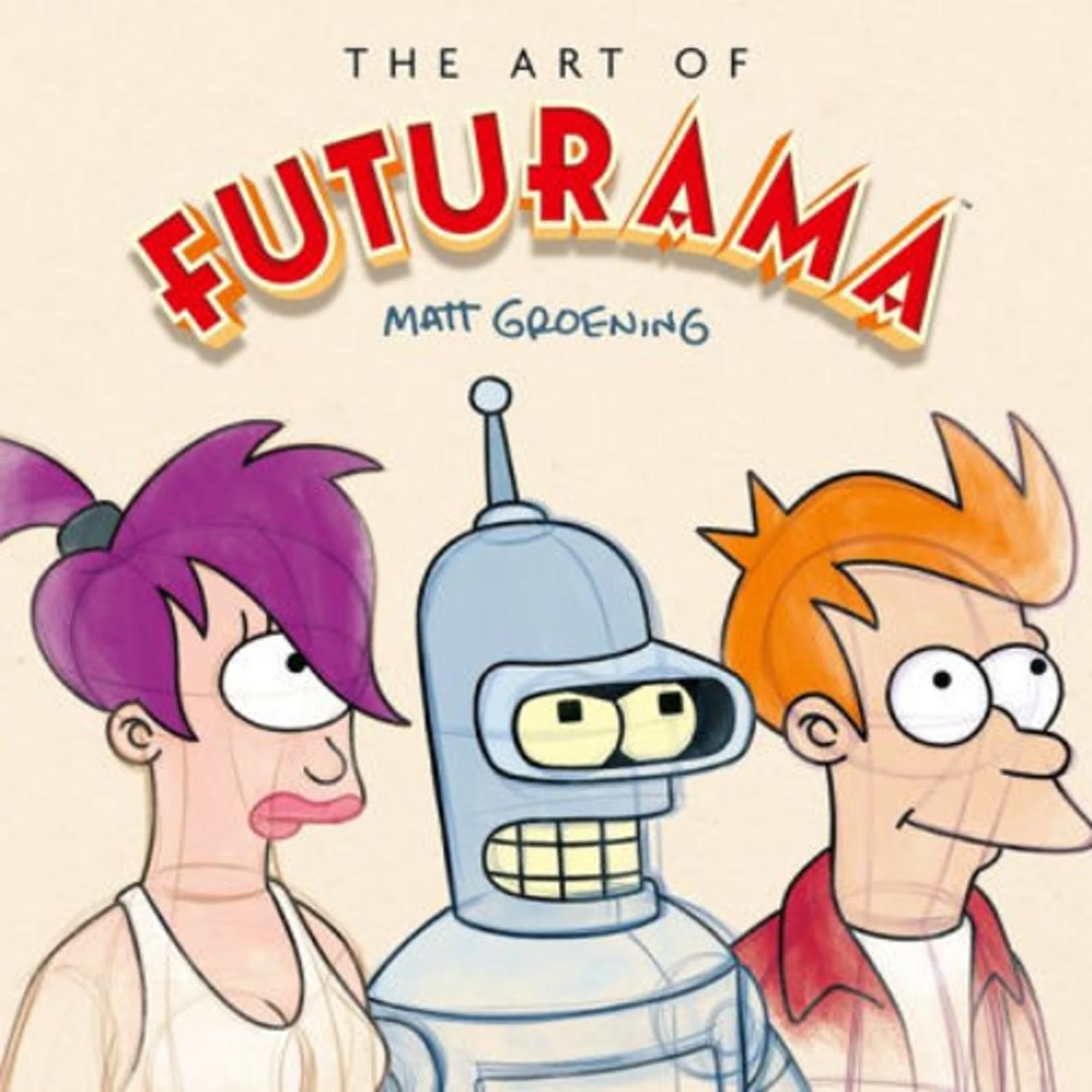 {pdf download} The Art of Futurama: A Visual History of Matt Groening's Cult Classic Animated Series by Matt Groening, David X. Cohen, Claudia Katz