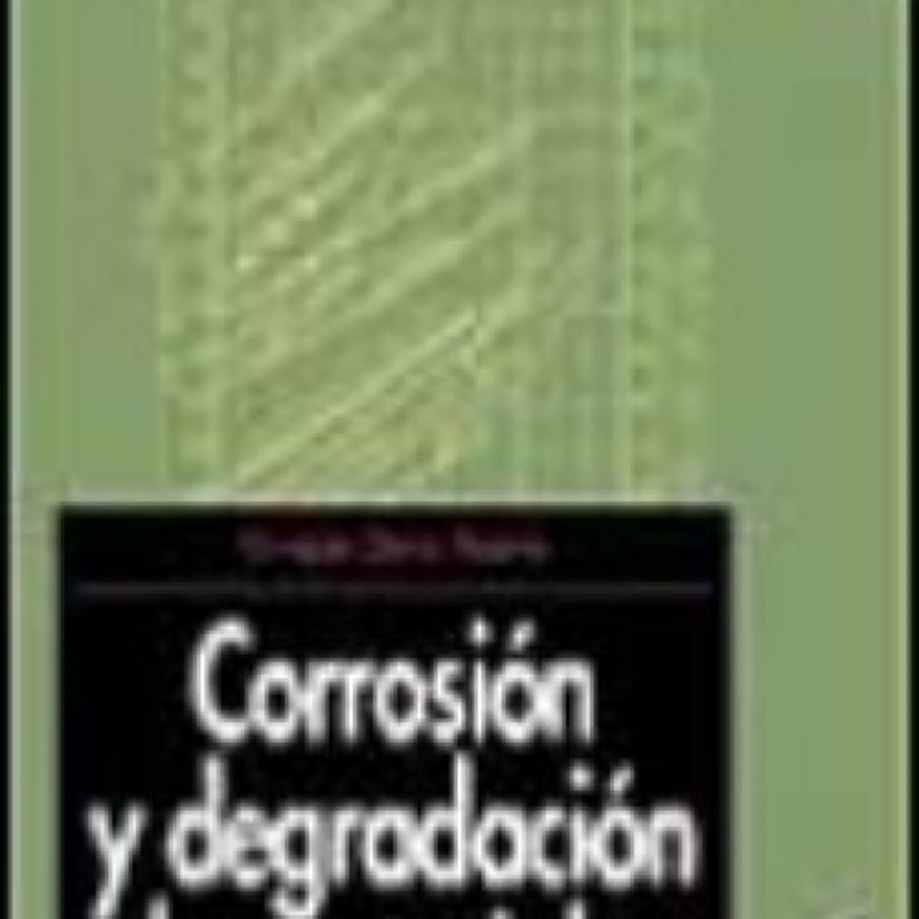[Descargar pdf] CORROSION Y DEGRADACION DE MATERIALES