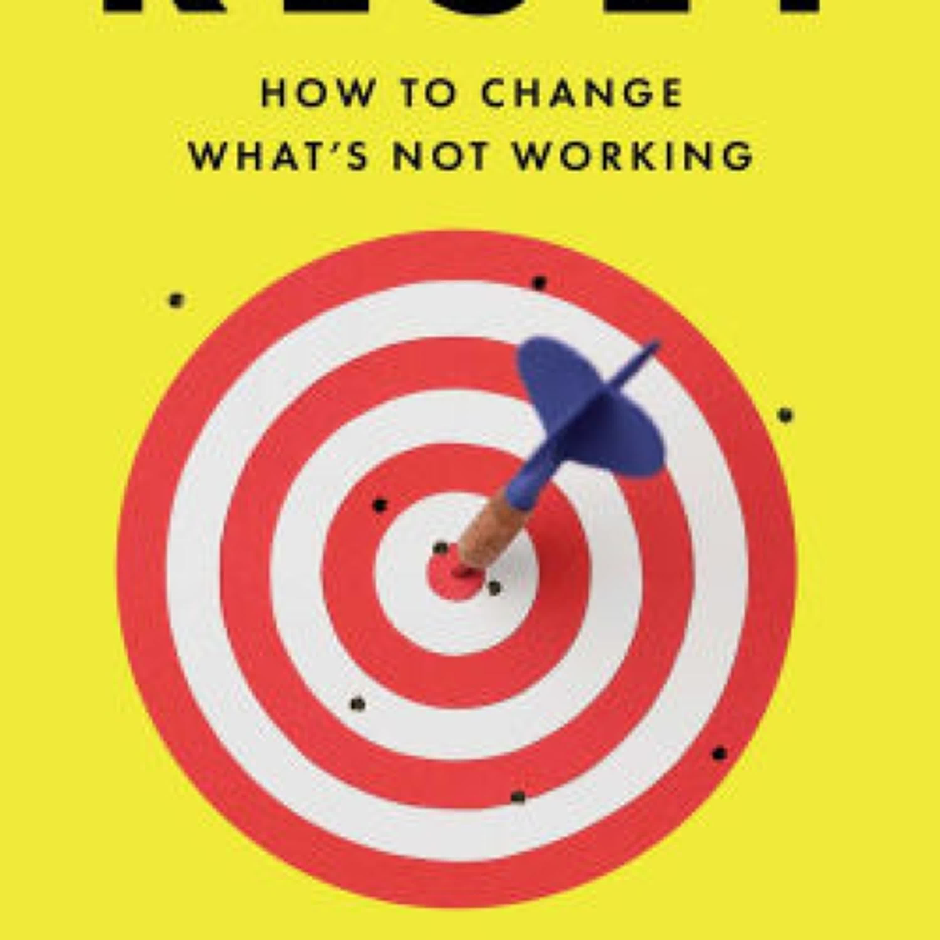 [PDF] Reset: How to Change What's Not Working by Dan Heath