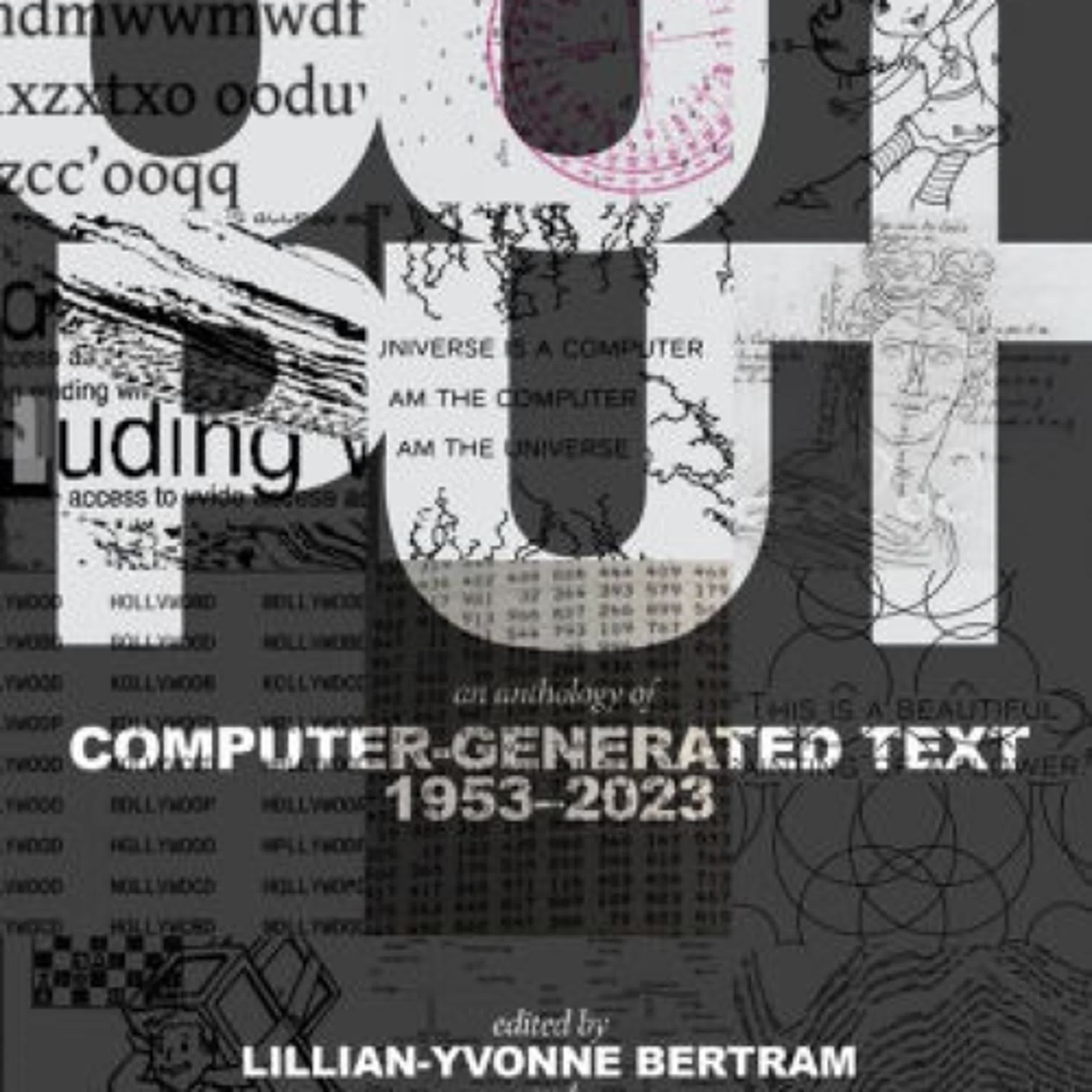 Download Pdf Output: An Anthology of Computer-Generated Text, 1953-2023 by Lillian-Yvonne Bertram, Nick Montfort