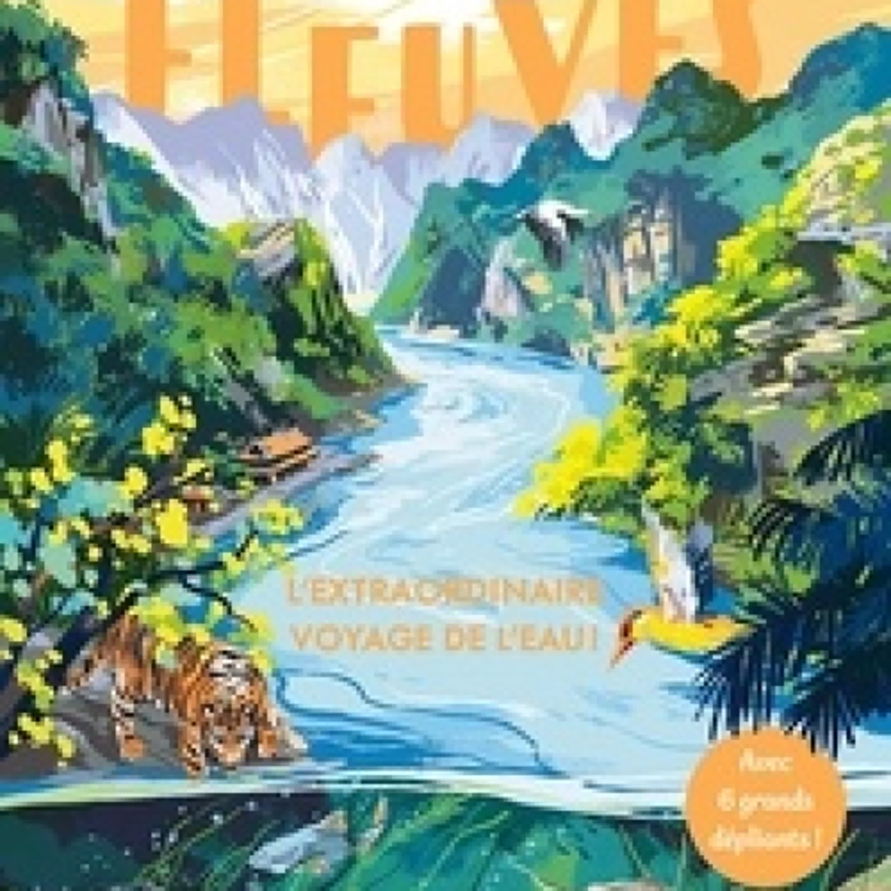 [télécharger pdf] Fleuves - L'extraordinaire voyage de l'eau !
