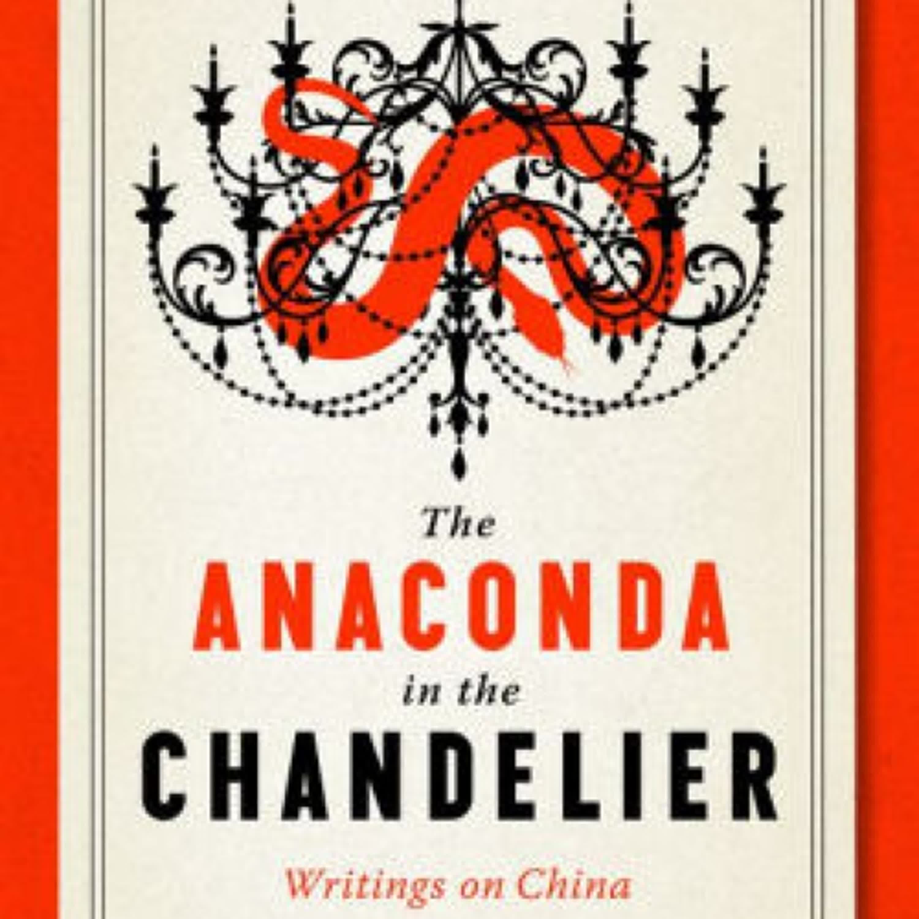 The Anaconda in the Chandelier: Writings on China by Perry Link on Audiobook New