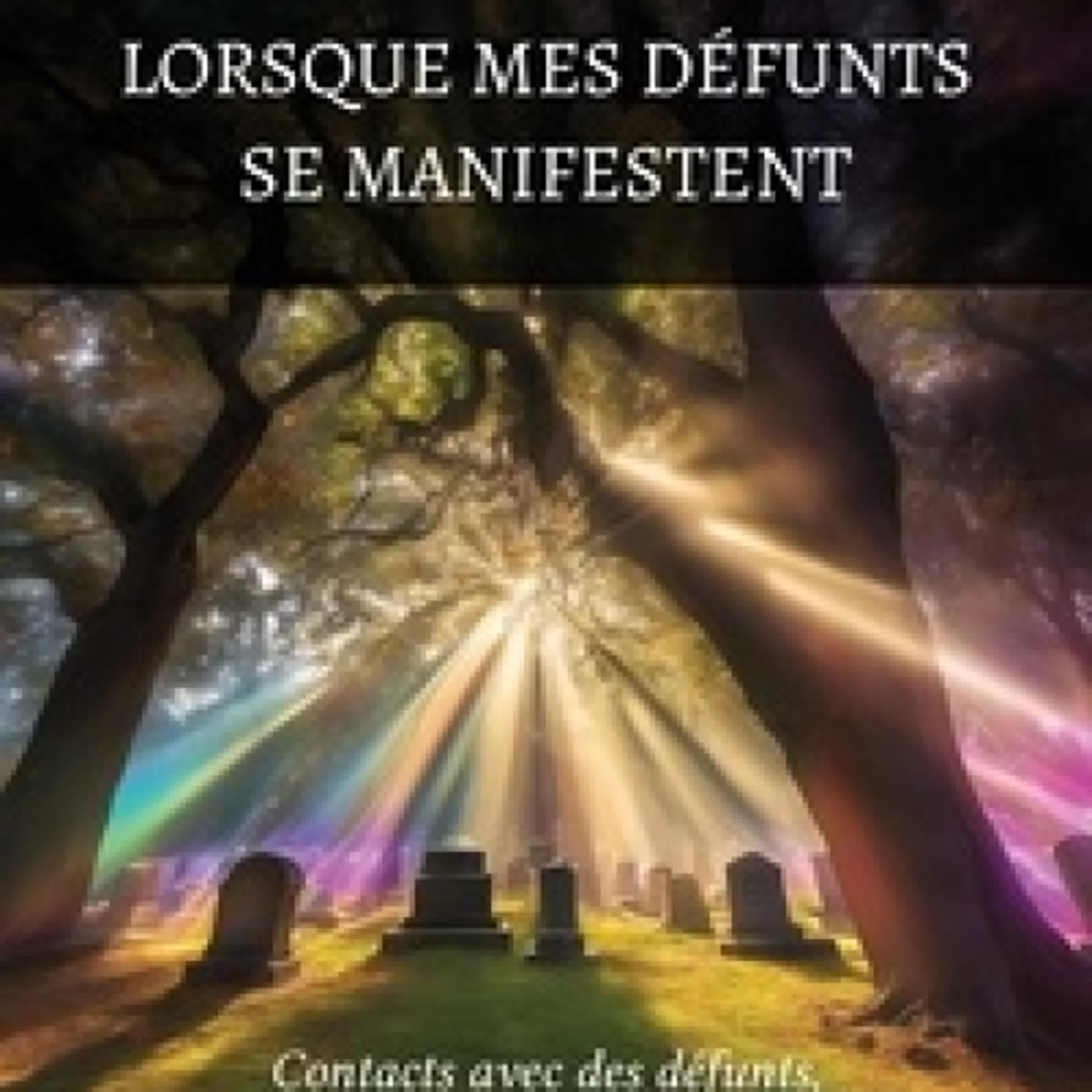 [PDF] Lorsque mes défunts se manifestent par François Vincent