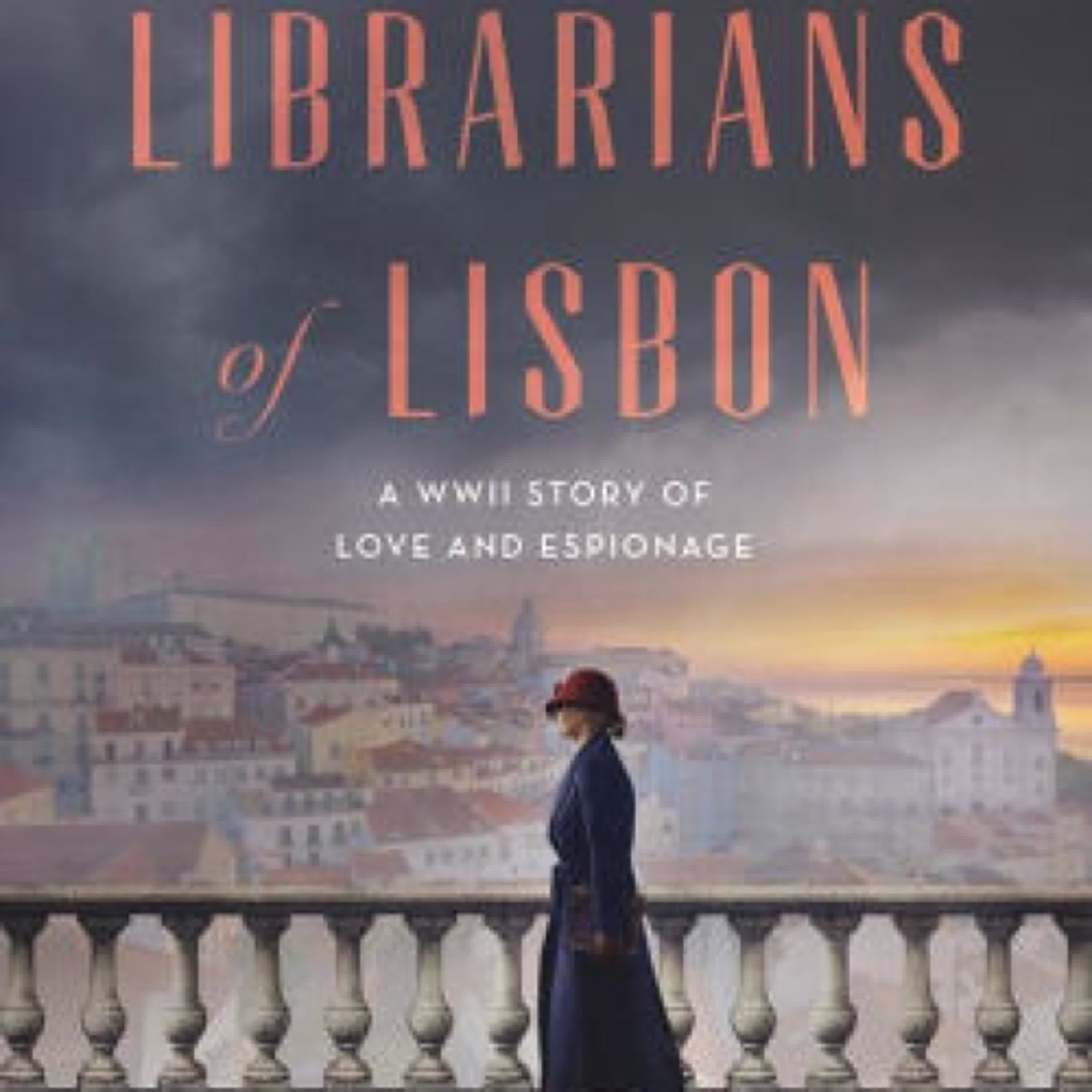 Download PDF The Librarians of Lisbon: A WWII Story of Love and Espionage by Suzanne Nelson