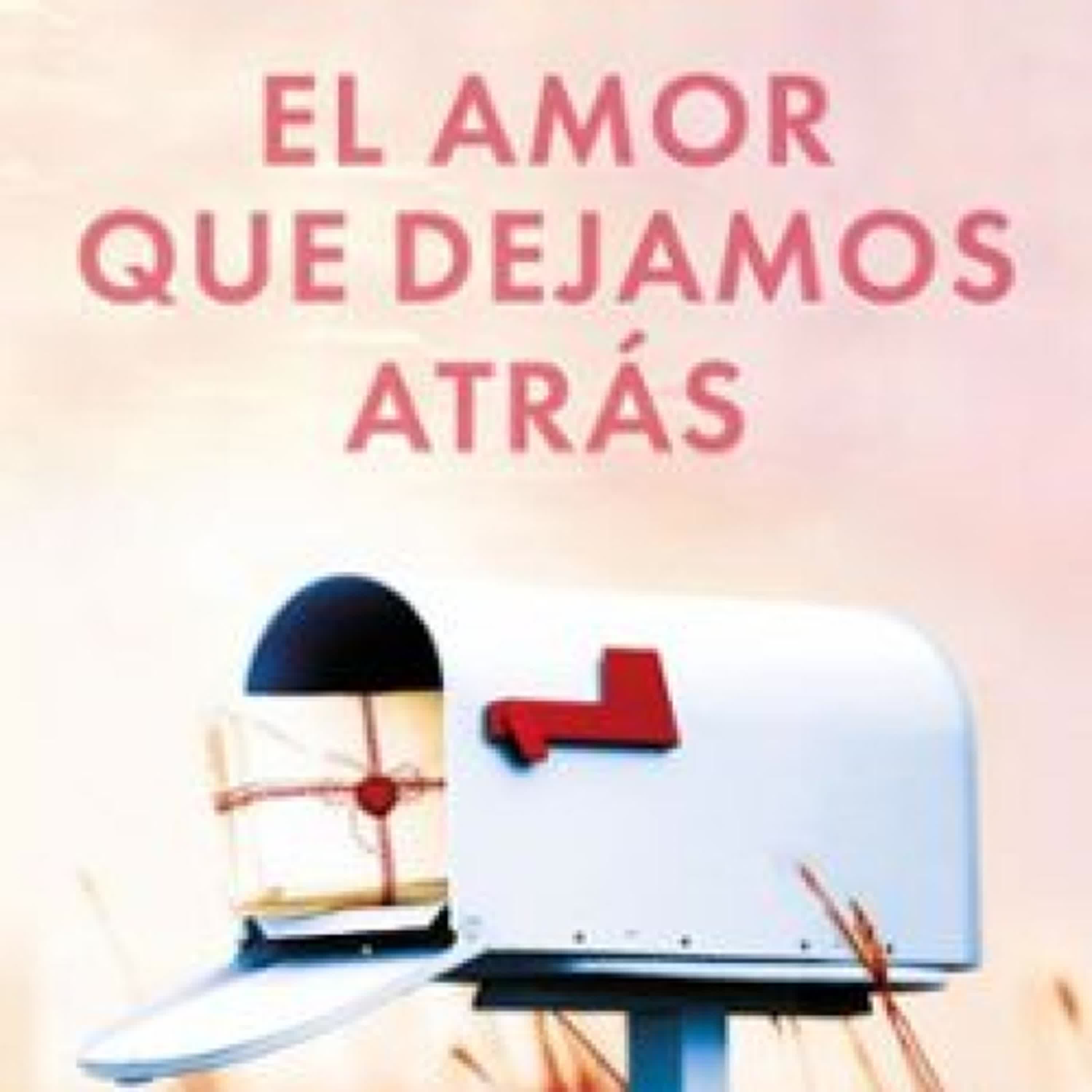 Descargar [PDF] {EPUB} EL AMOR QUE DEJAMOS ATRÁS