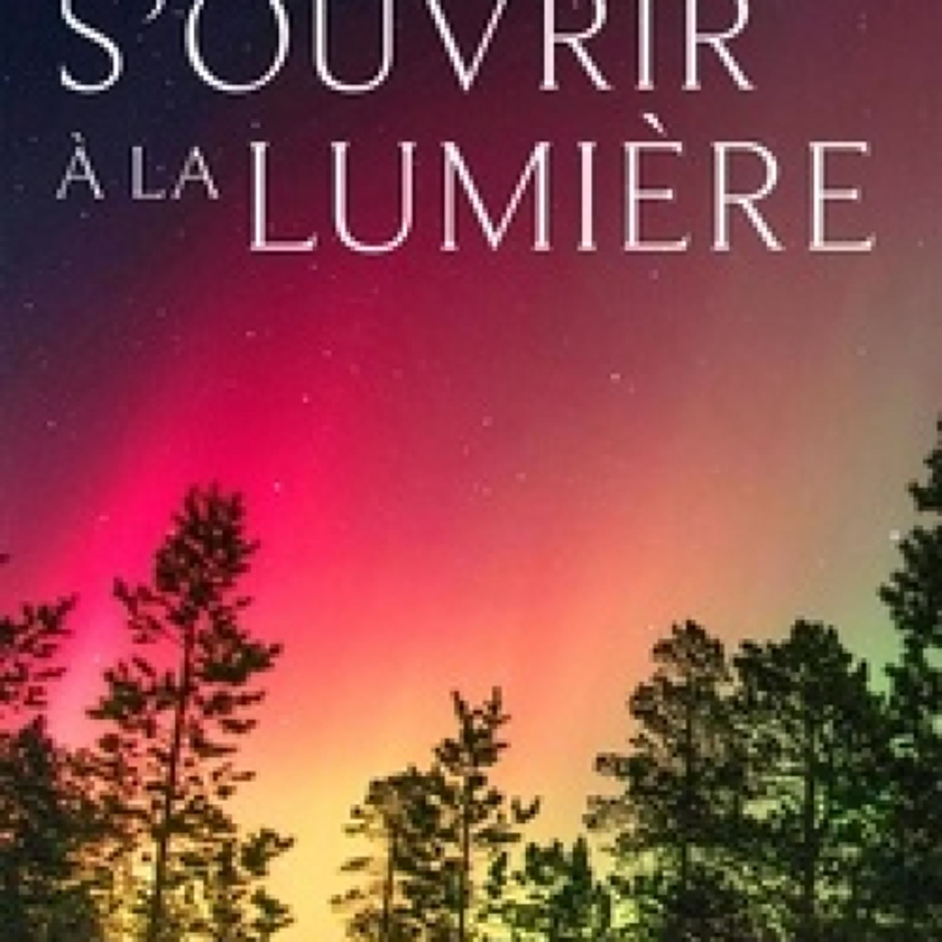 Lire en ligne : S'ouvrir à la lumière