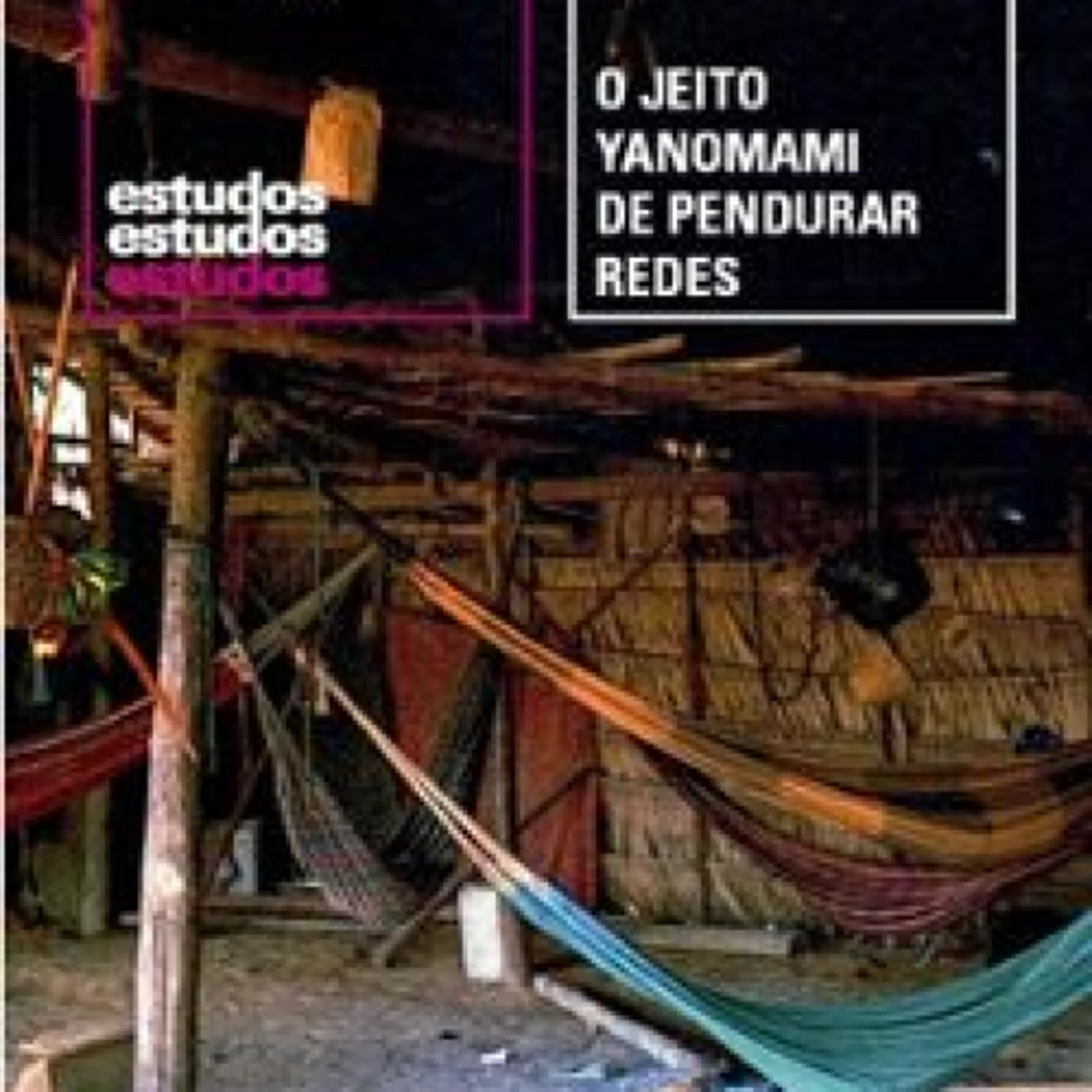 O JEITO YANOMAMI DE PENDURAR REDES leer epub gratis