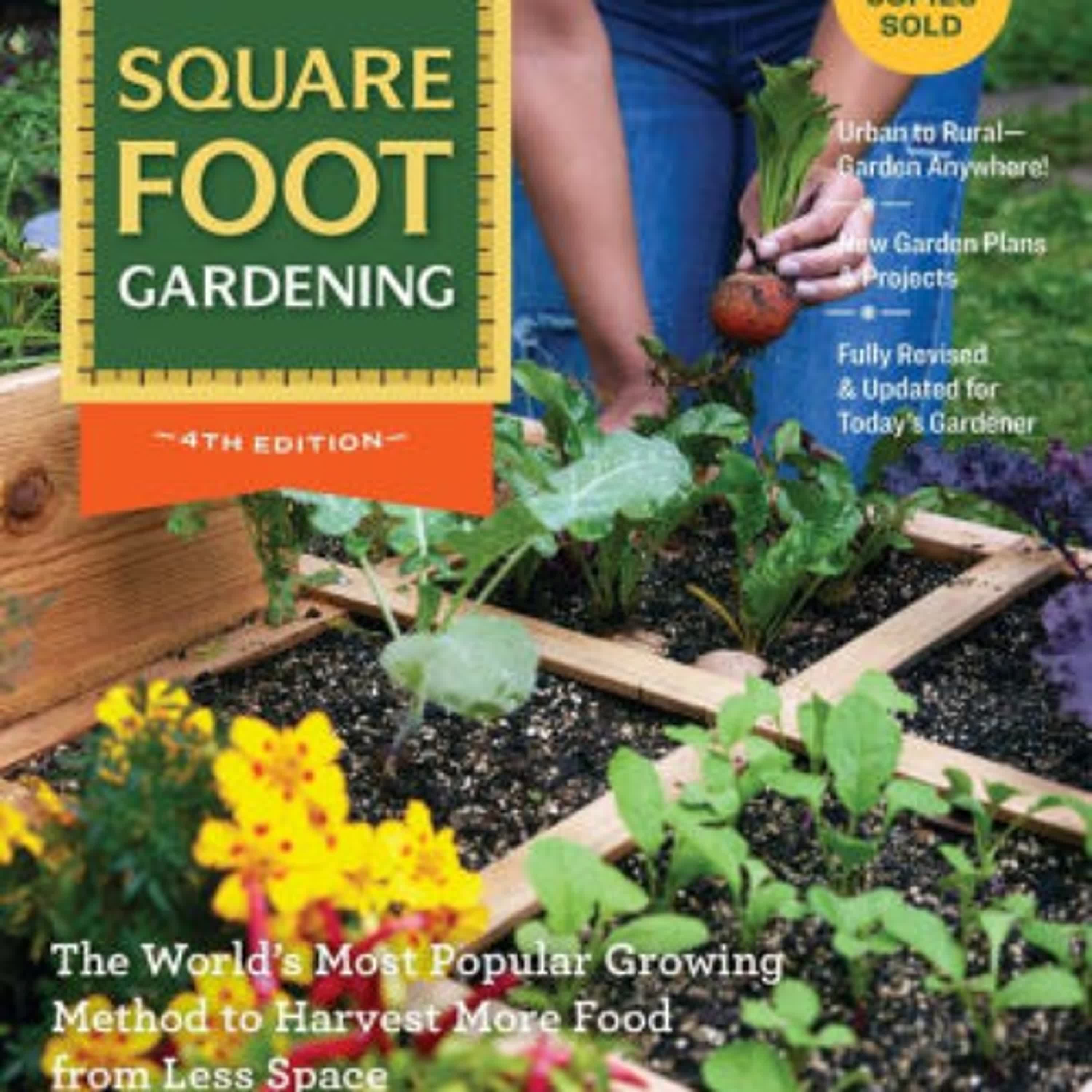 All New! Square Foot Gardening, 4th Edition: The World's Most Popular Growing Method to Harvest MORE Food from Less Space - Urban to Rural-Garden Anywhere! New Garden Plans & Projects - Fully Revised & Updated for Today's Gardener by Square Foot Gardening Foundation on Ipad