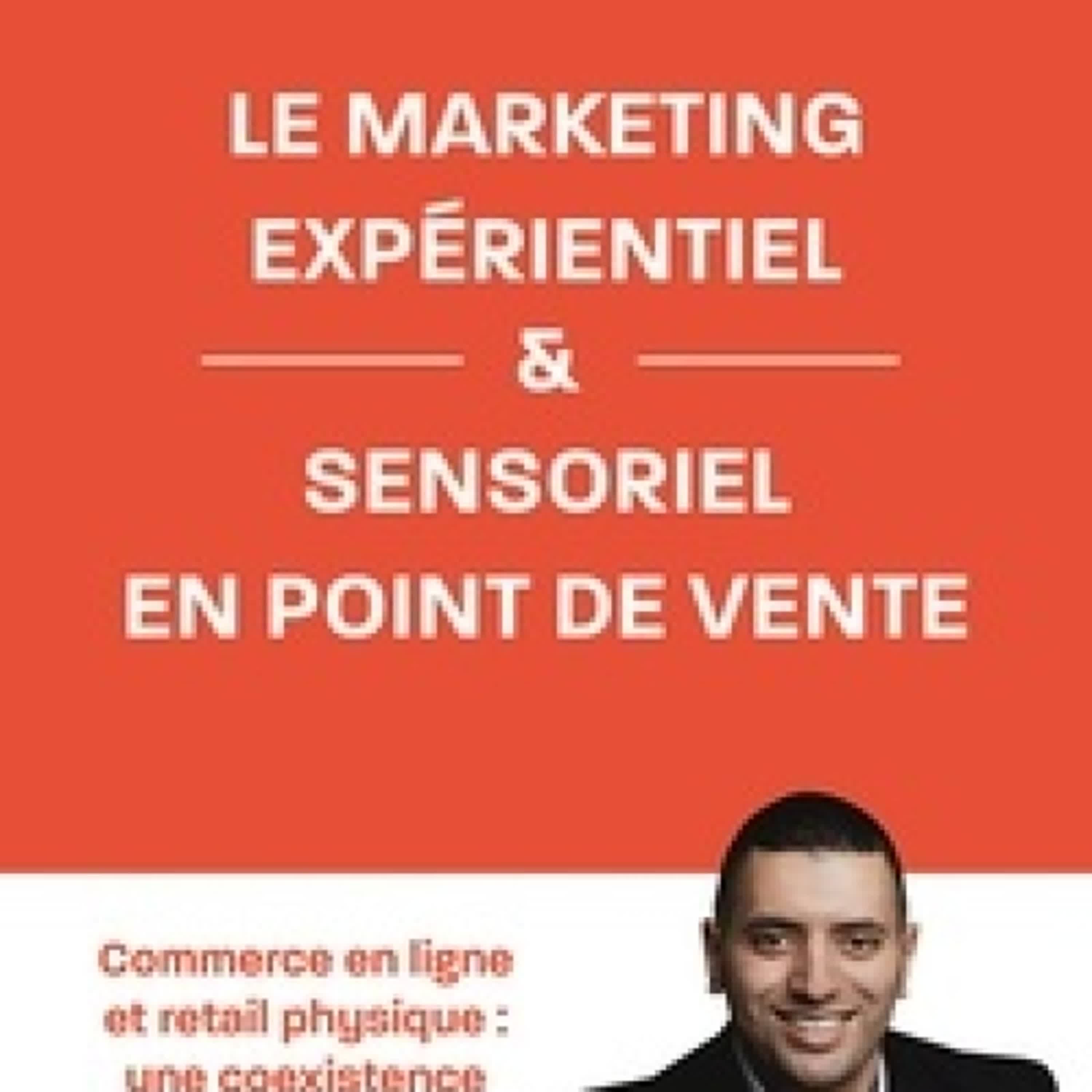 [Pdf/ePub] Le marketing expérientiel et sensoriel en point de vente - Mémoire de recherche appliquée par Adlane Laaredj téléchargement ebook