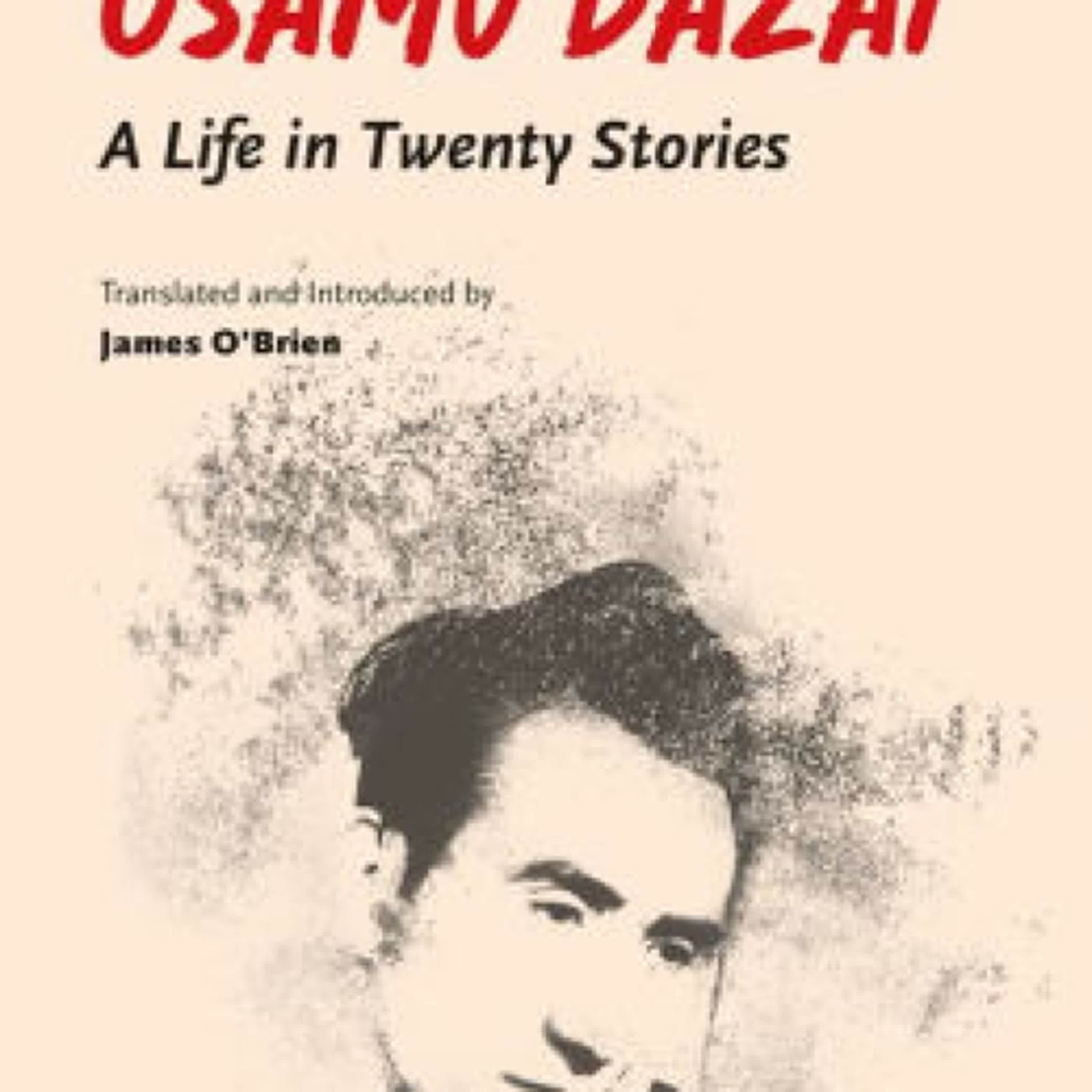 The Real Osamu Dazai: A Life in Twenty Short Stories by Osamu Dazai, James O'Brien on Ipad