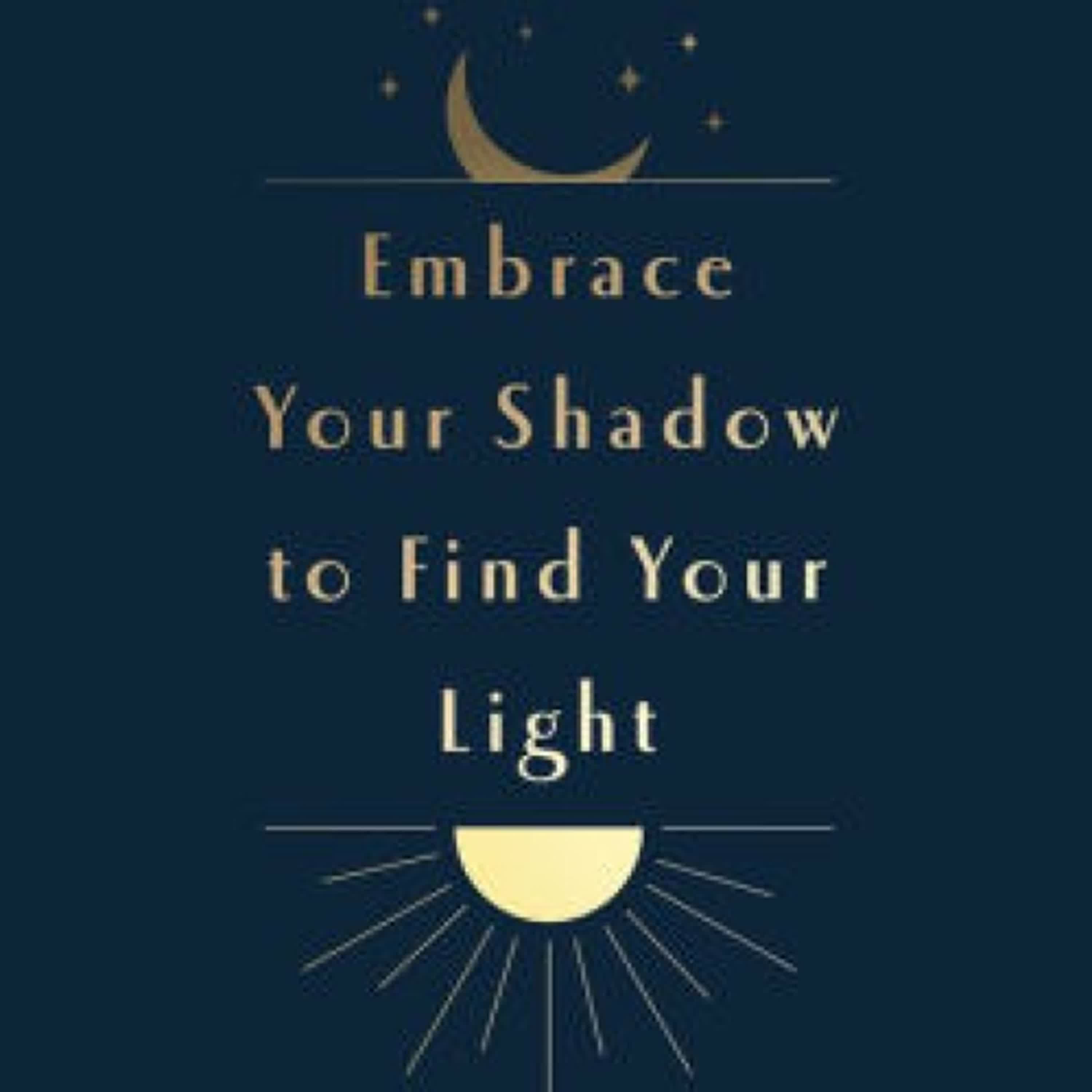 [PDF/Kindle] Embrace Your Shadow to Find Your Light: A Shadow Work Journal of Prompts, Exercises & Meditations by Nancy Levin