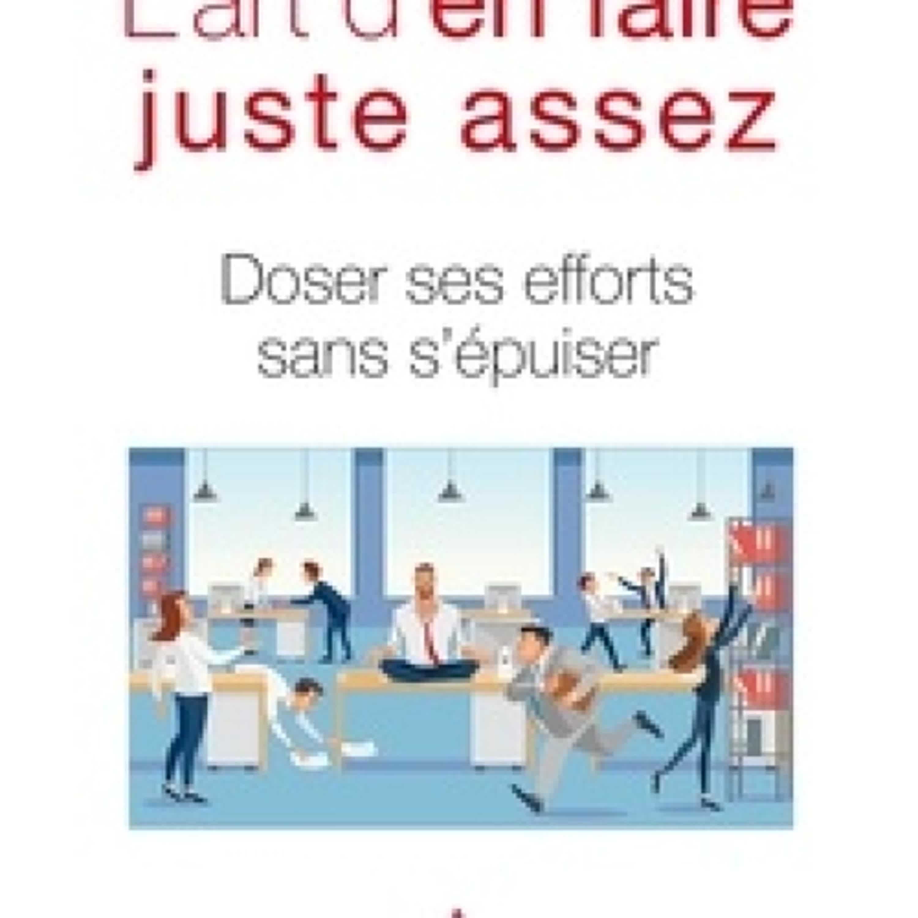 [PDF/Kindle] L'art d'en faire juste assez - Doser ses efforts sans s'épuiser par Gaëtan Cousin