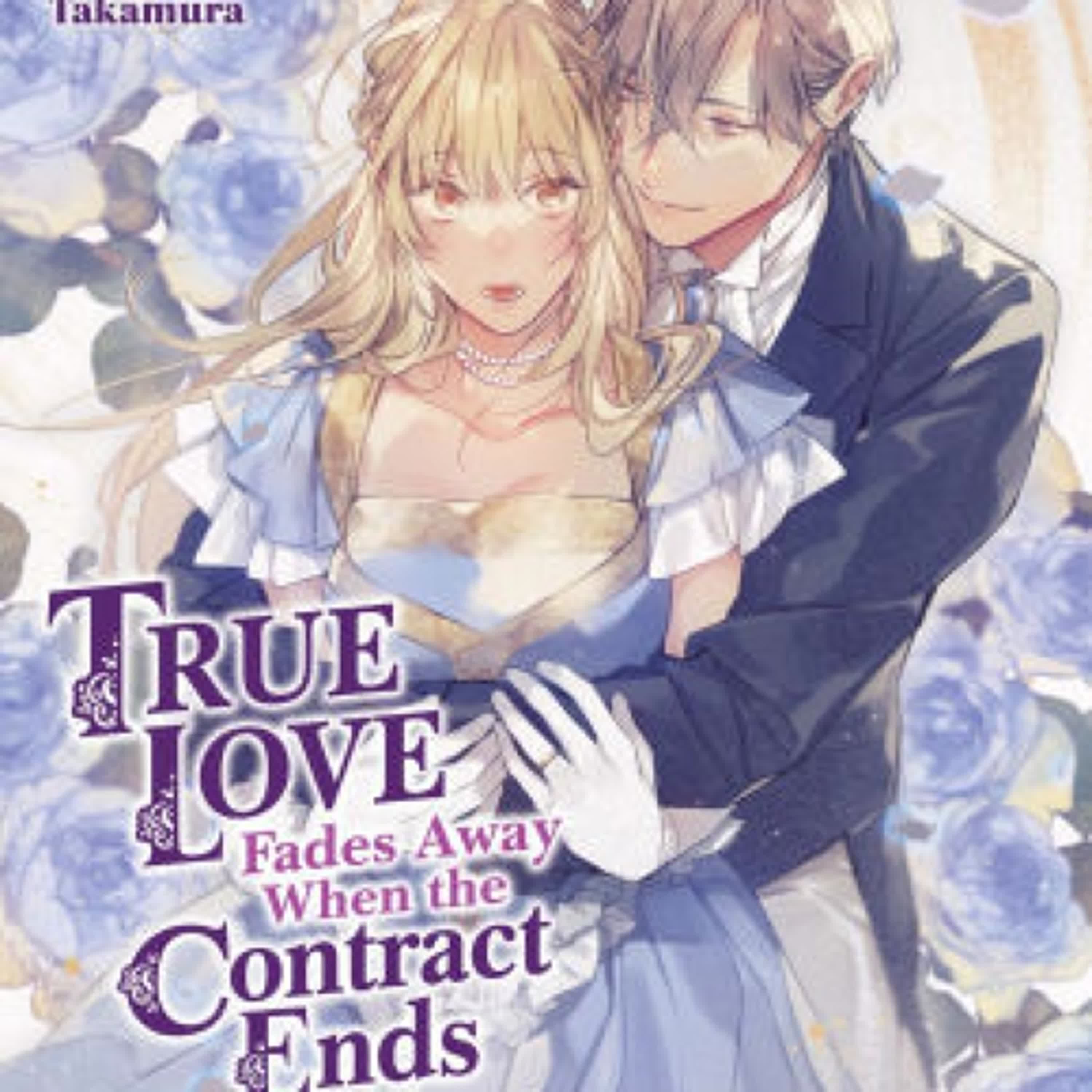[download pdf] True Love Fades Away When the Contract Ends - Music of the Flower Gardens and Heavens (Light Novel) [Volume 2] by Kosuzu Kobato, Fumi Takamura, Murasaki Shido