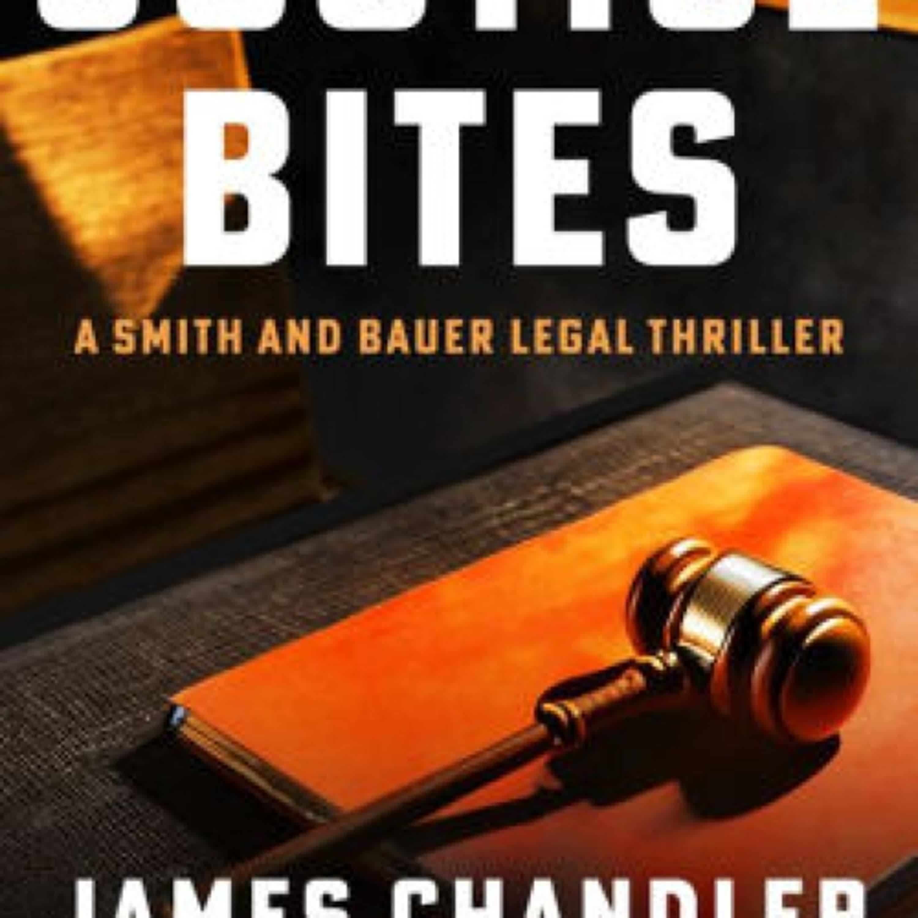 DOWNLOADS Justice Bites: A Legal Thriller by Laura Snider, James Chandler