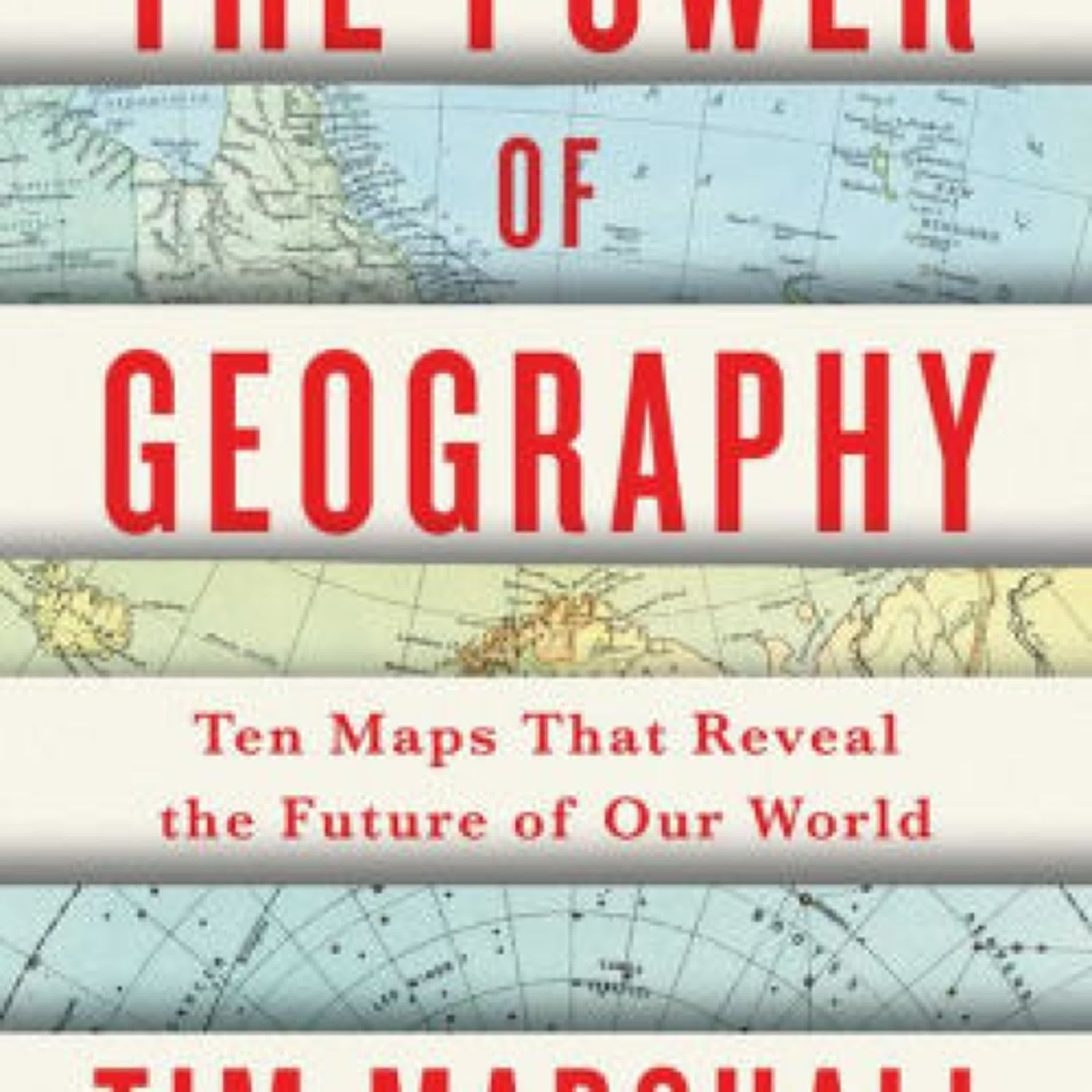 DOWNLOAD [PDF] {EPUB} The Power of Geography: Ten Maps That Reveal the Future of Our World by Tim Marshall